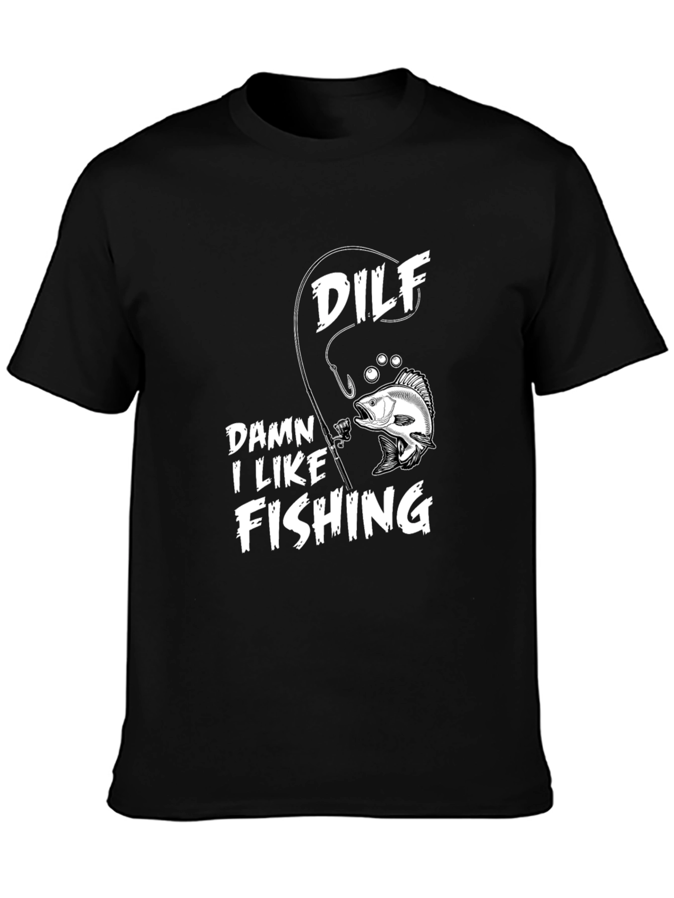 DILF Damn I Like Fishing Graphic Tee