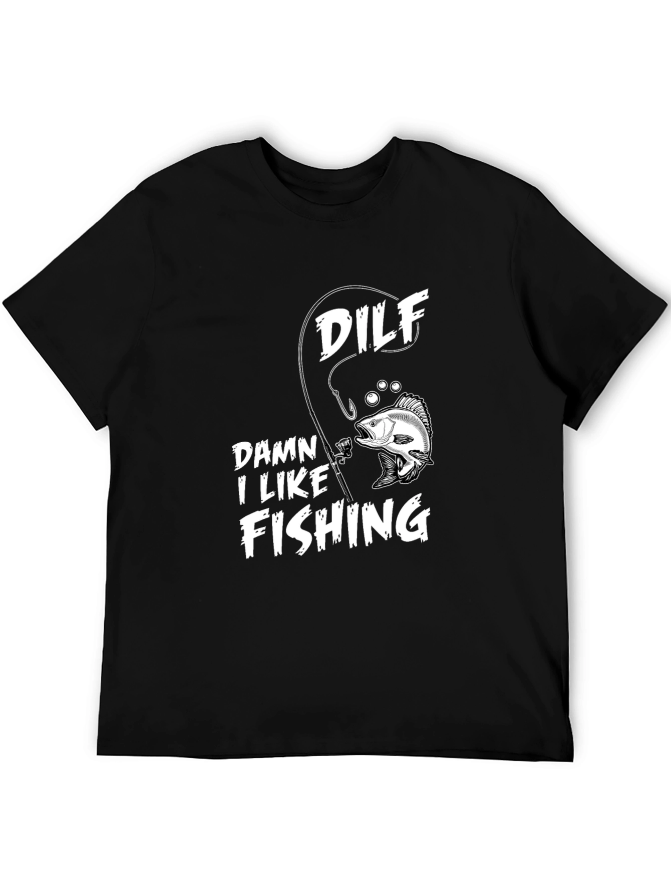DILF Damn I Like Fishing Graphic Tee