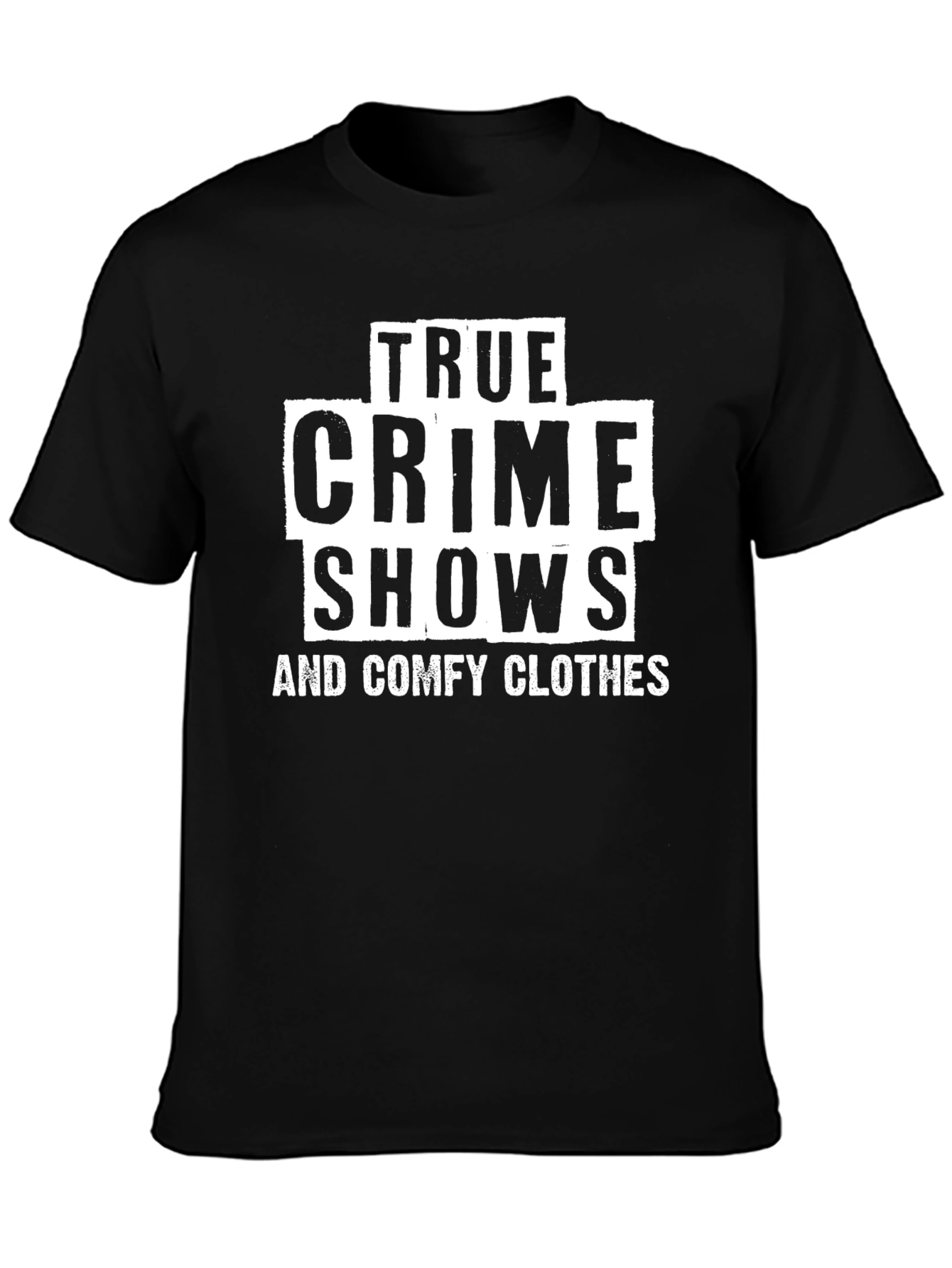 True Crime Shows and Comfy Clothes T-Shirt