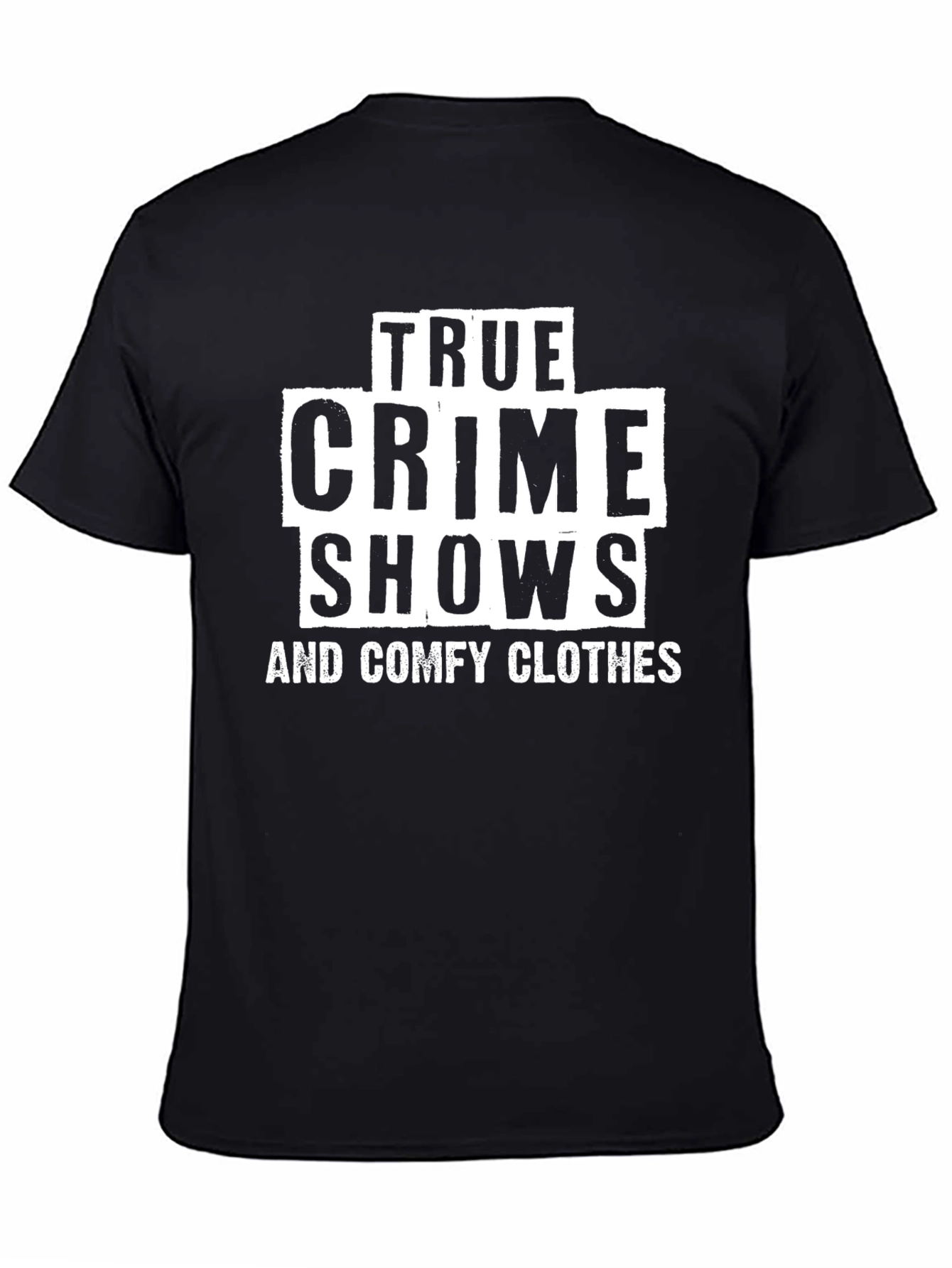 True Crime Shows and Comfy Clothes T-Shirt