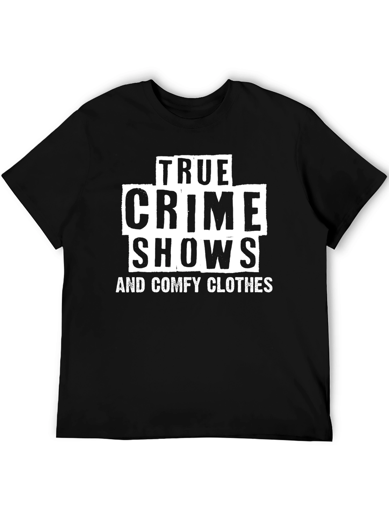 True Crime Shows and Comfy Clothes T-Shirt