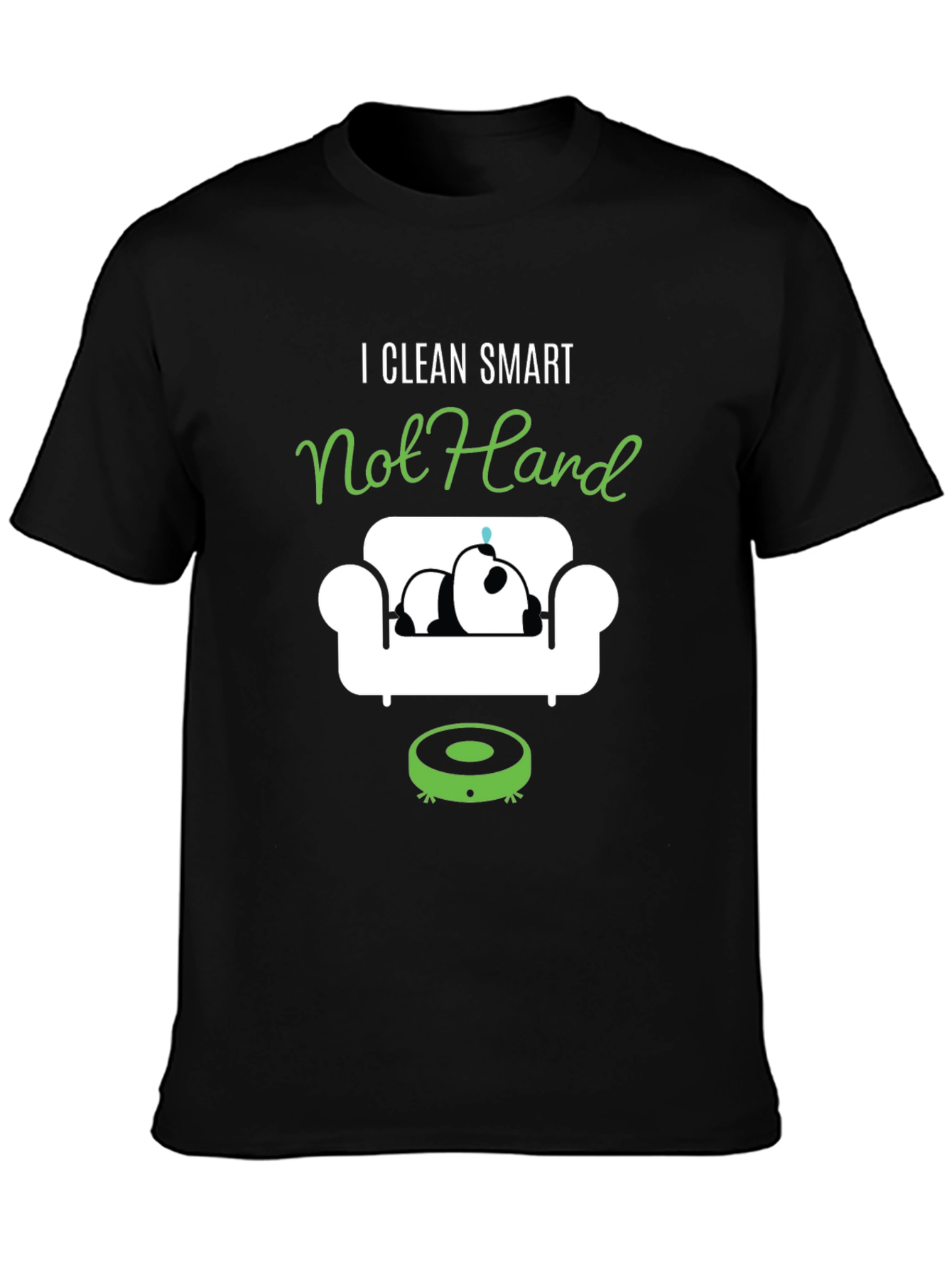 I Clean Smart Not Hard T-Shirt