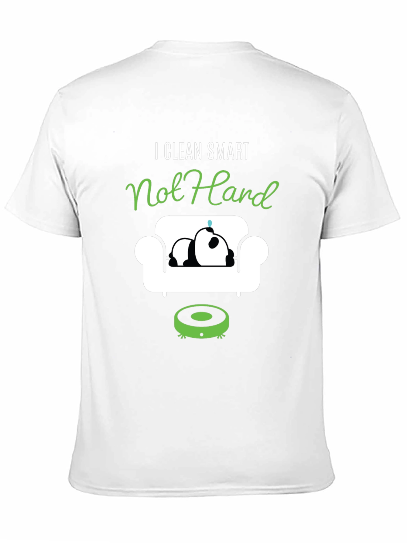 I Clean Smart Not Hard T-Shirt