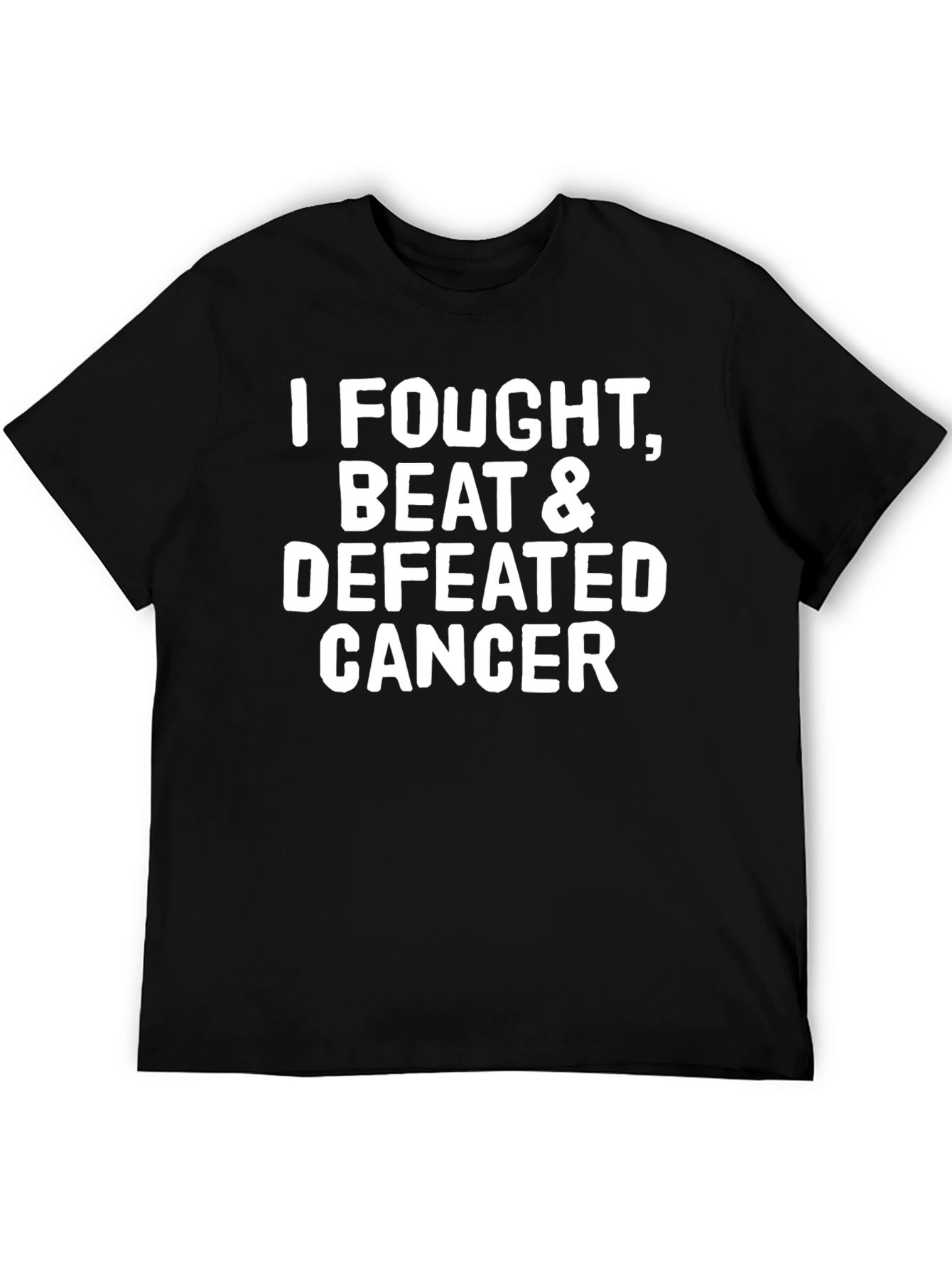 Cancer Survivor T-Shirt: I Fought Beat Defeated