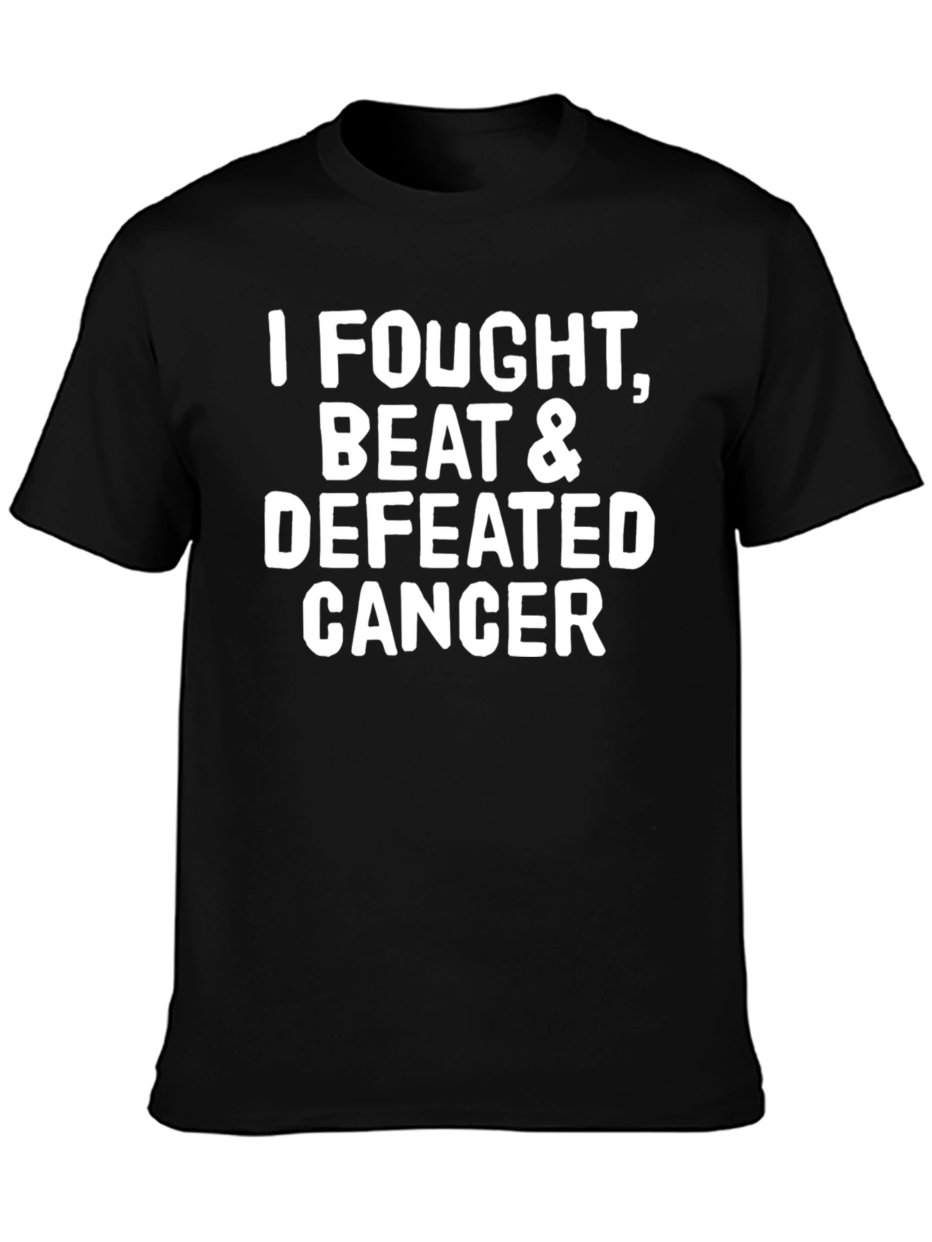Cancer Survivor T-Shirt: I Fought Beat Defeated