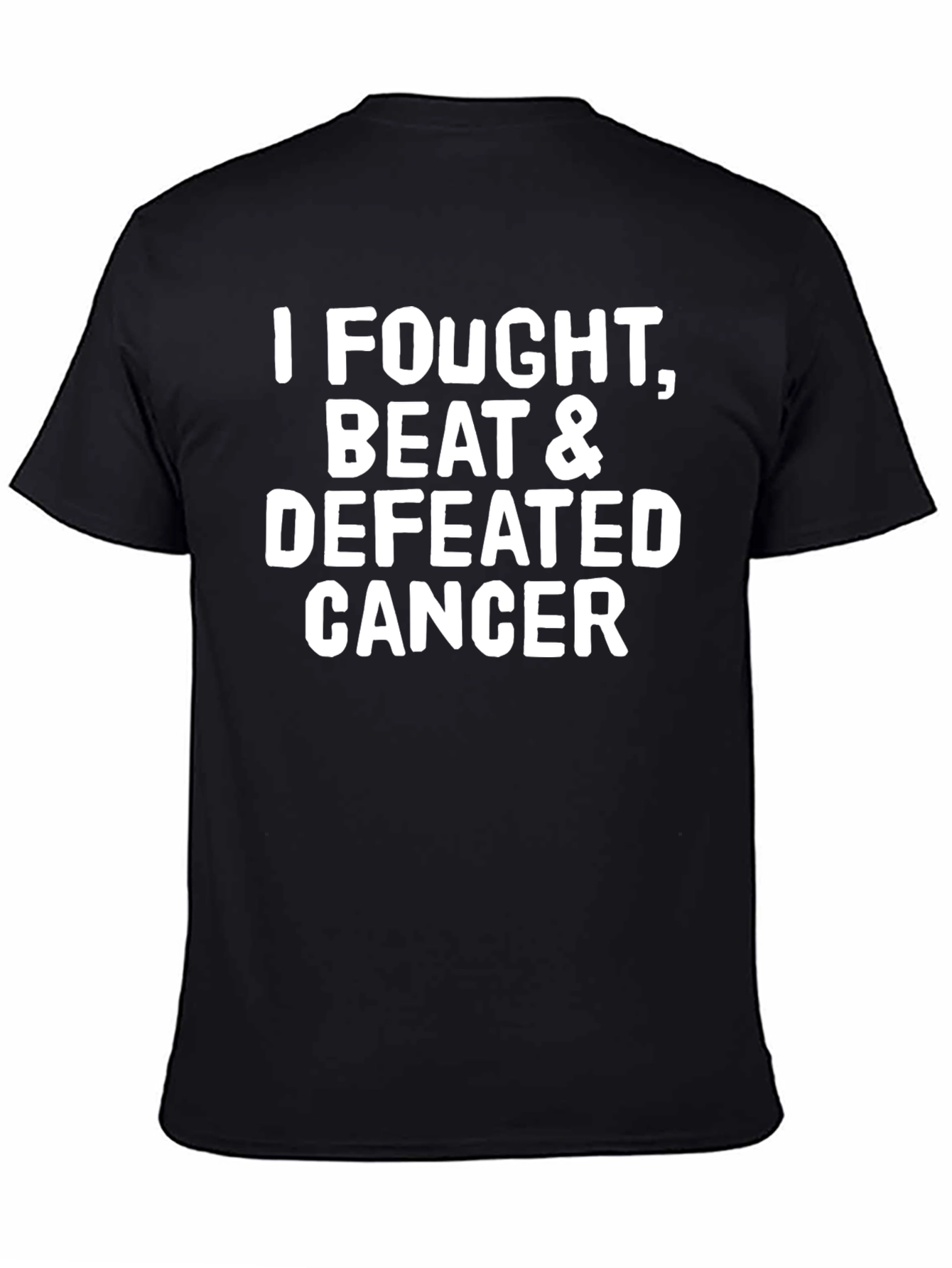Cancer Survivor T-Shirt: I Fought Beat Defeated