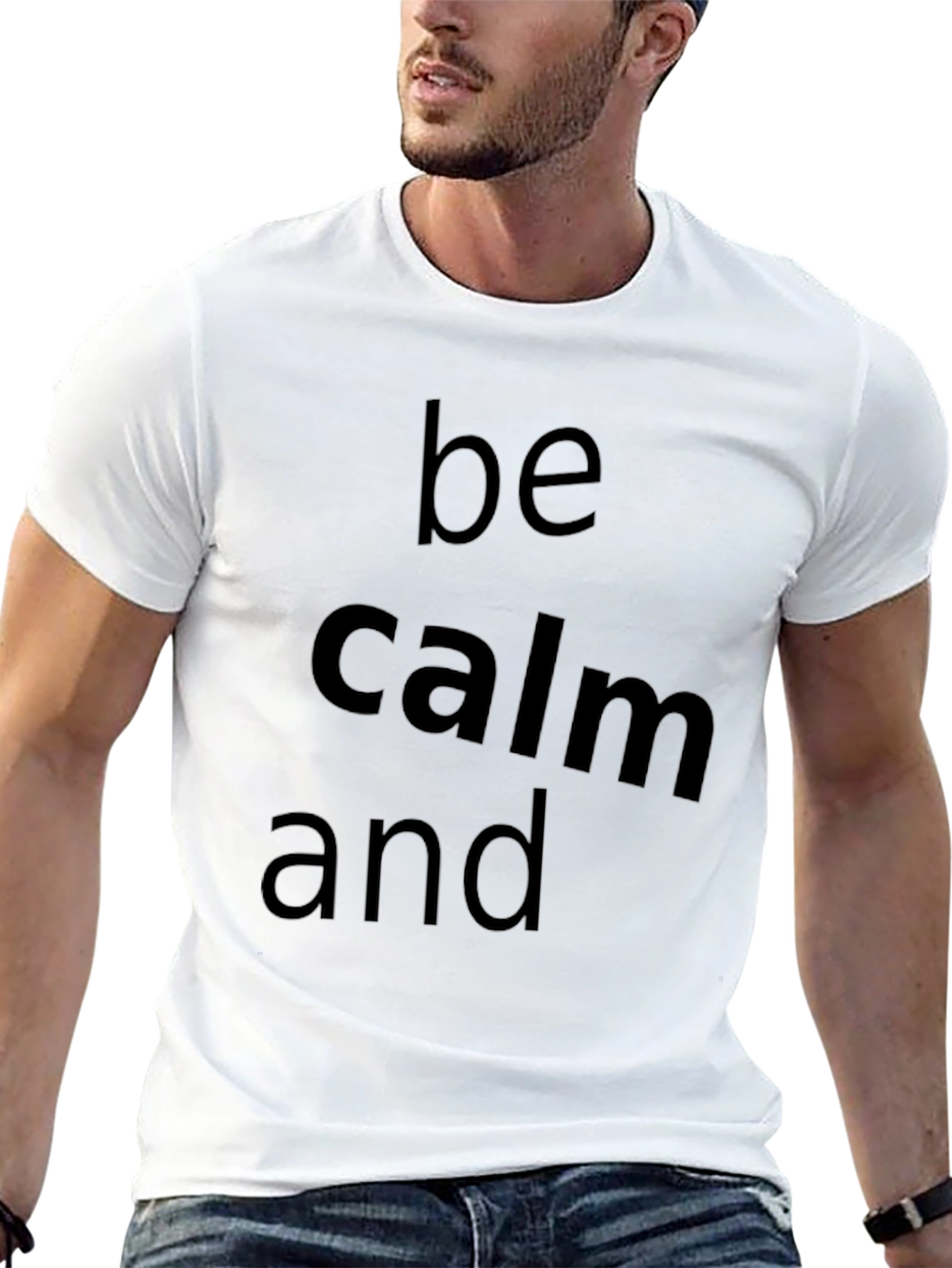 Be Calm and T-Shirt - Classic Crew Neck Tee