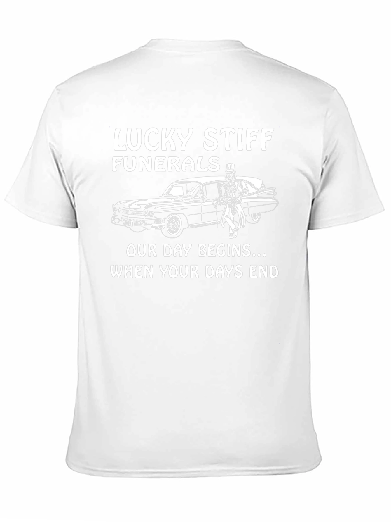 Lucky Stiff Funerals T-Shirt - Our Day Begins...