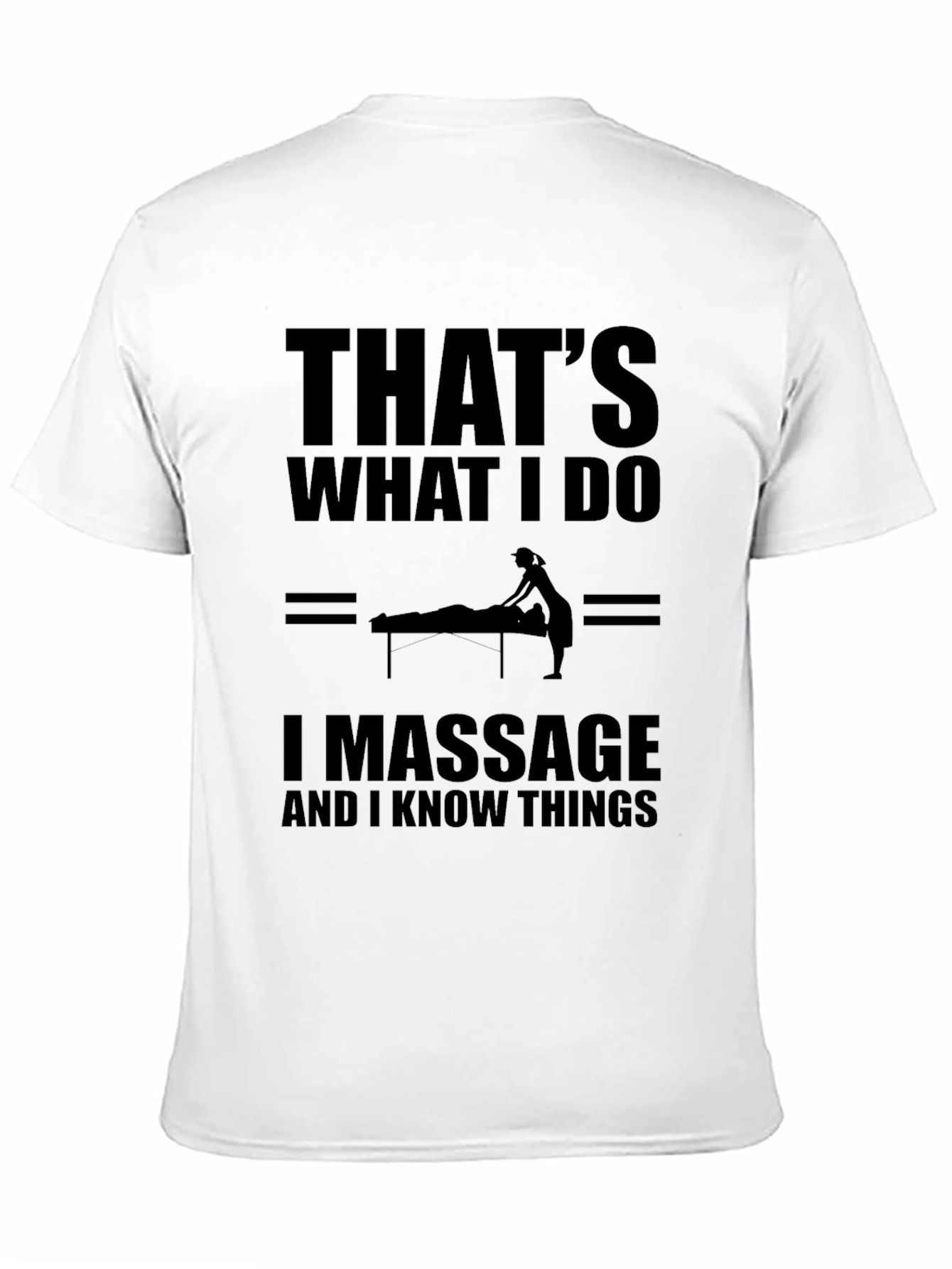 Massage Therapist T-Shirt - Thats What I Do