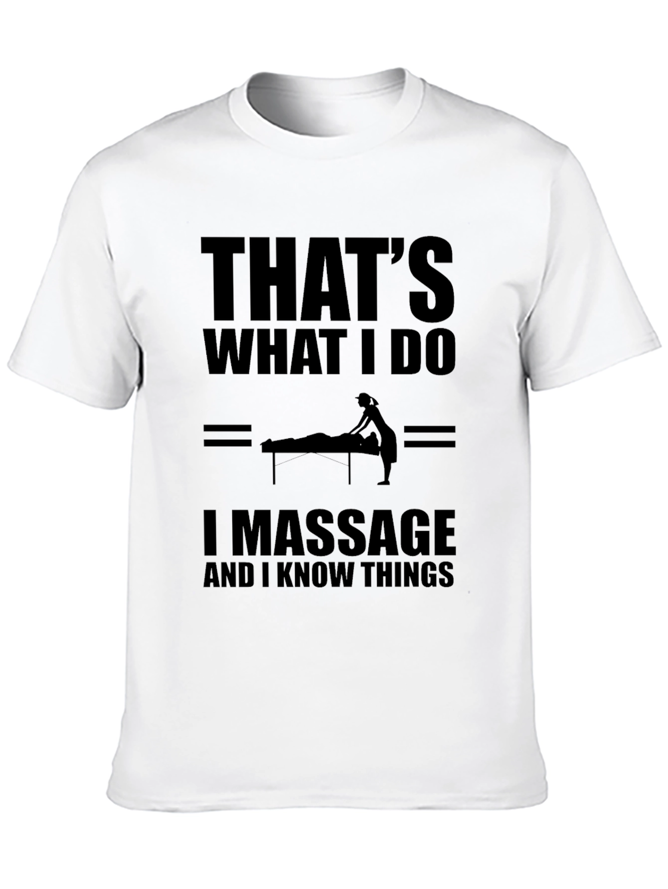 Massage Therapist T-Shirt - Thats What I Do