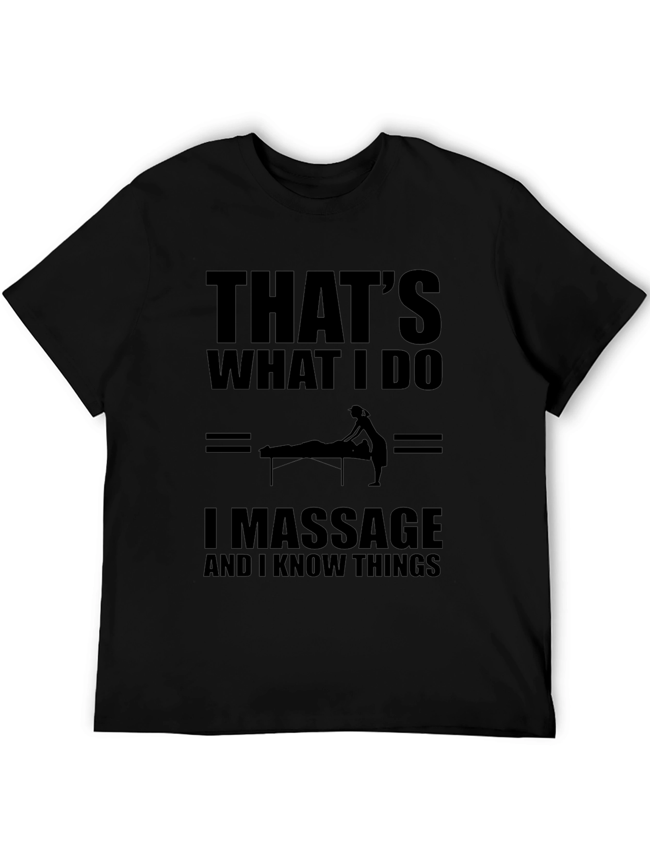 Massage Therapist T-Shirt - Thats What I Do