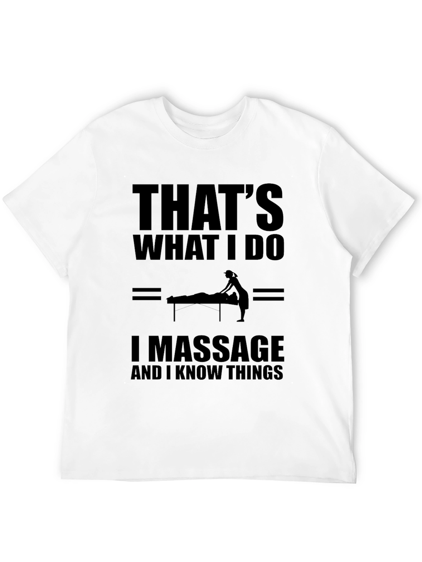 Massage Therapist T-Shirt - Thats What I Do