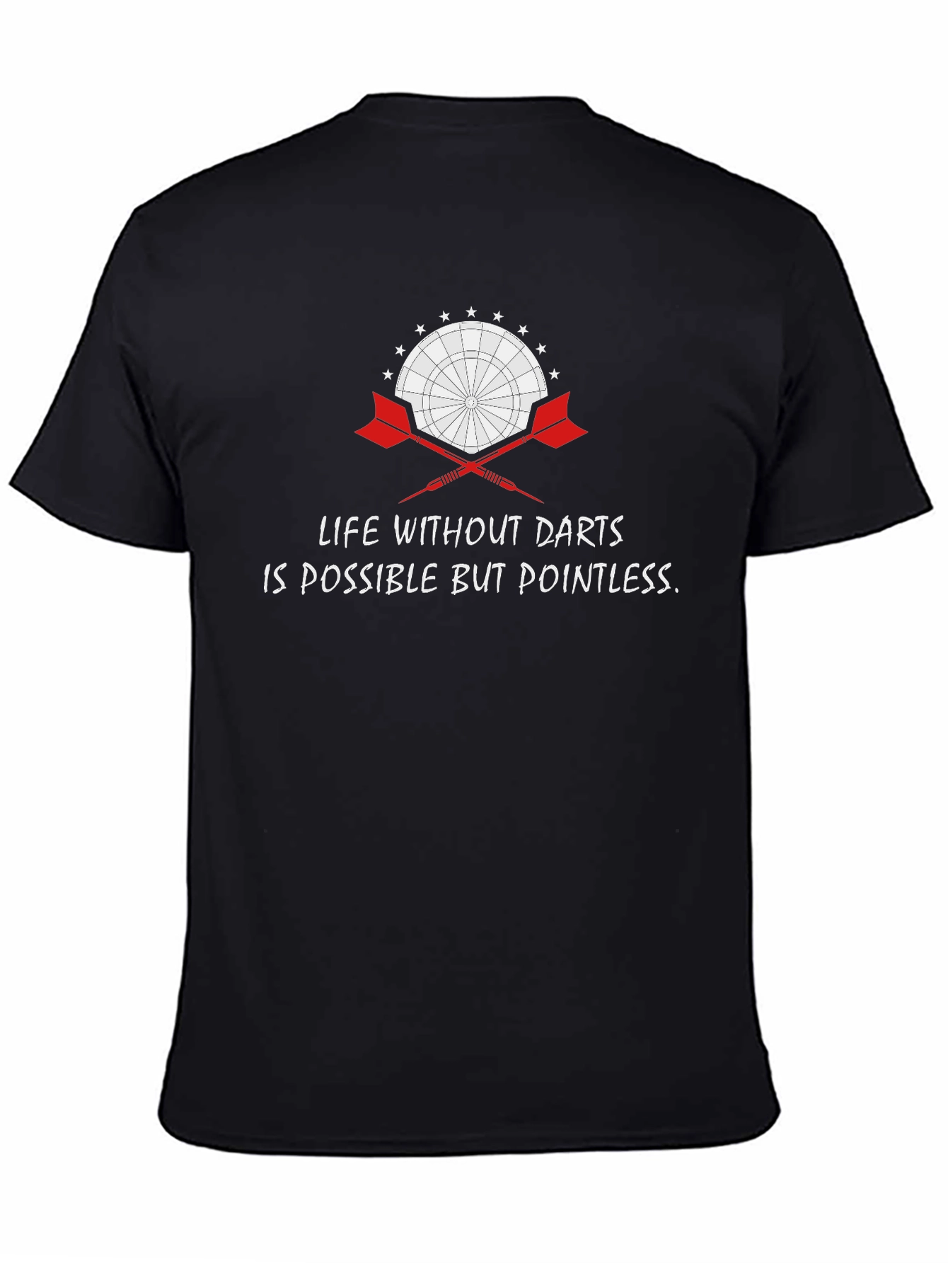 Life Without Darts T-Shirt - Pointless Dartboard Tee