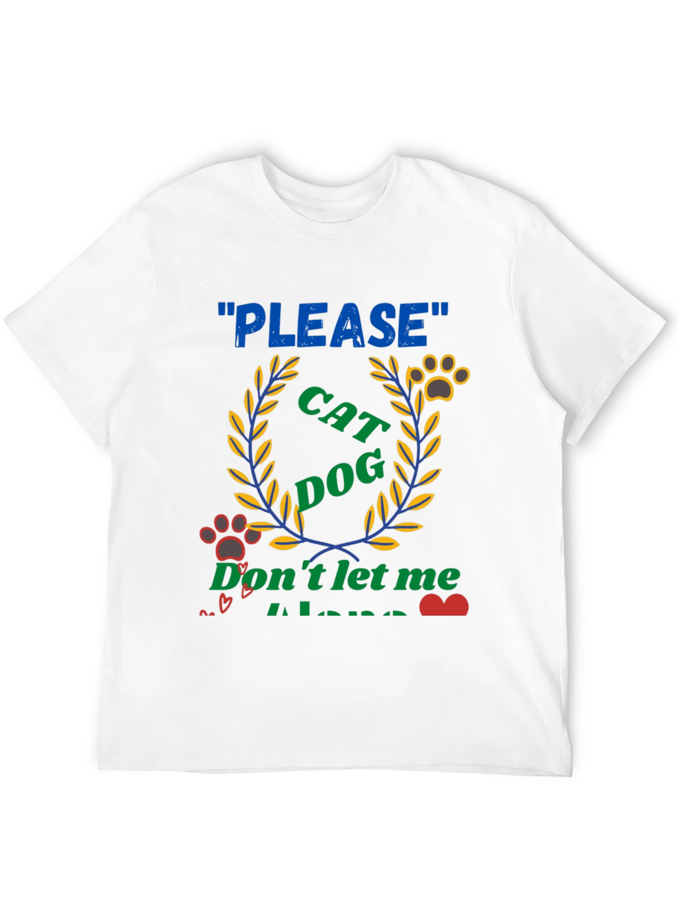 Please Cat Dog - Dont Let Me Alone T-Shirt