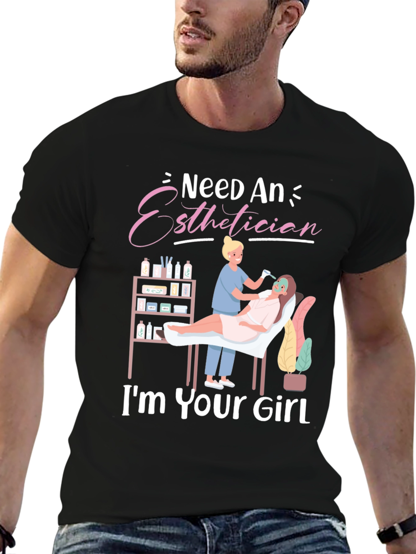 Esthetician T-Shirt - Im Your Girl - Spa Gift