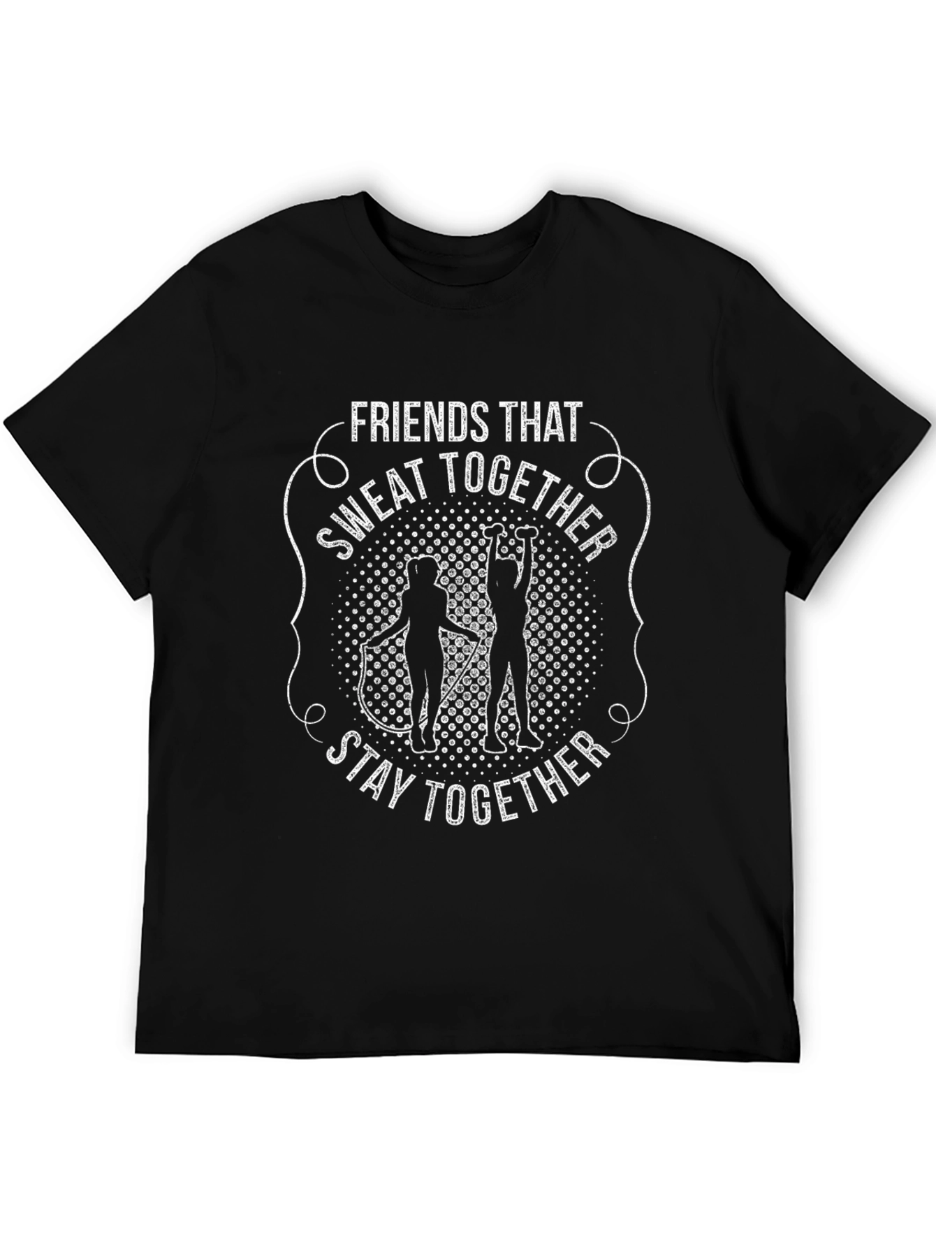 Friends That Sweat Together Stay Together T-Shirt