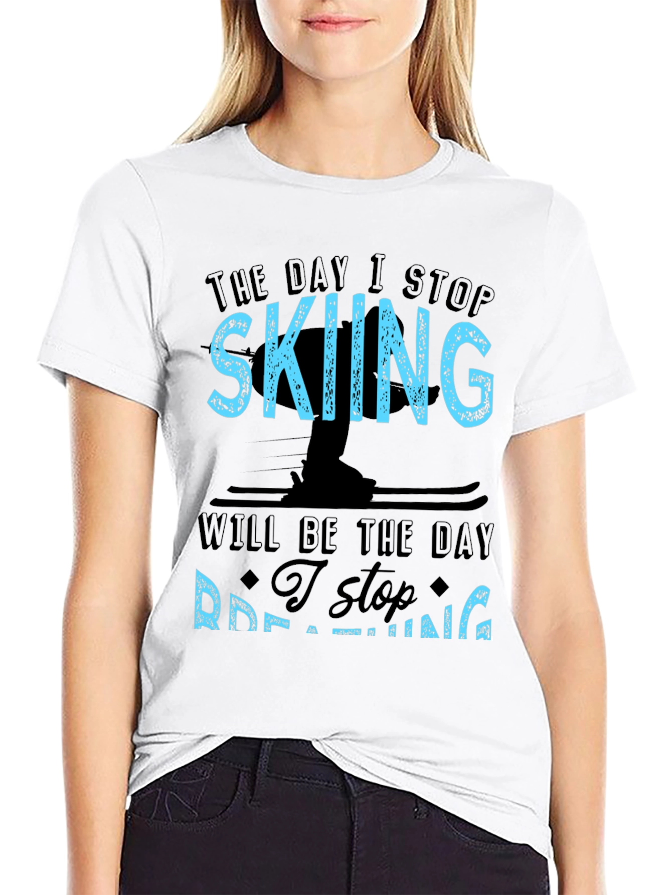 Skiing T-Shirt: I Stop Skiing I Stop Breathing!