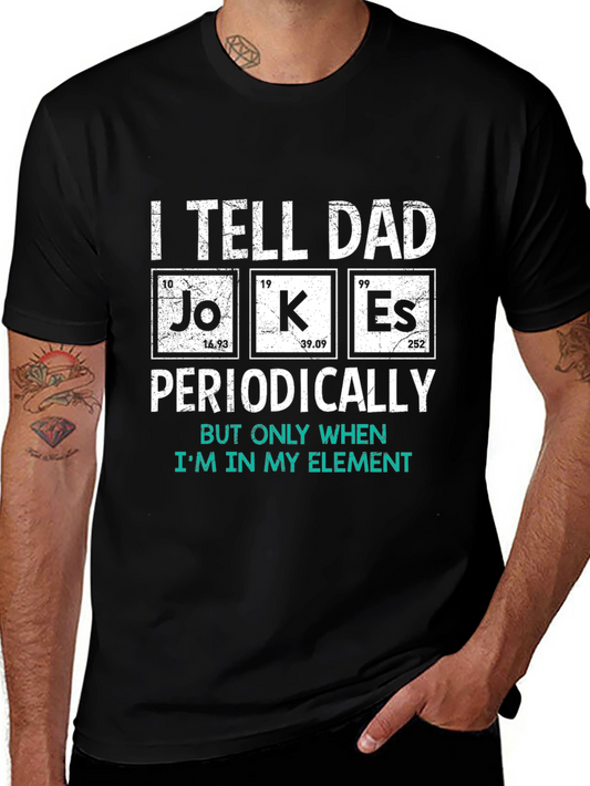 I Tell Dad Jokes Periodically T-Shirt