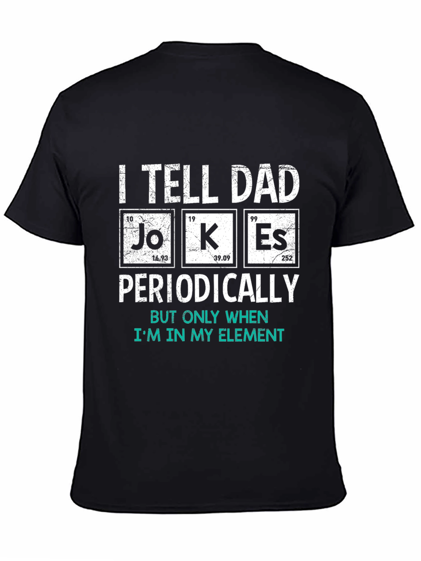 I Tell Dad Jokes Periodically T-Shirt