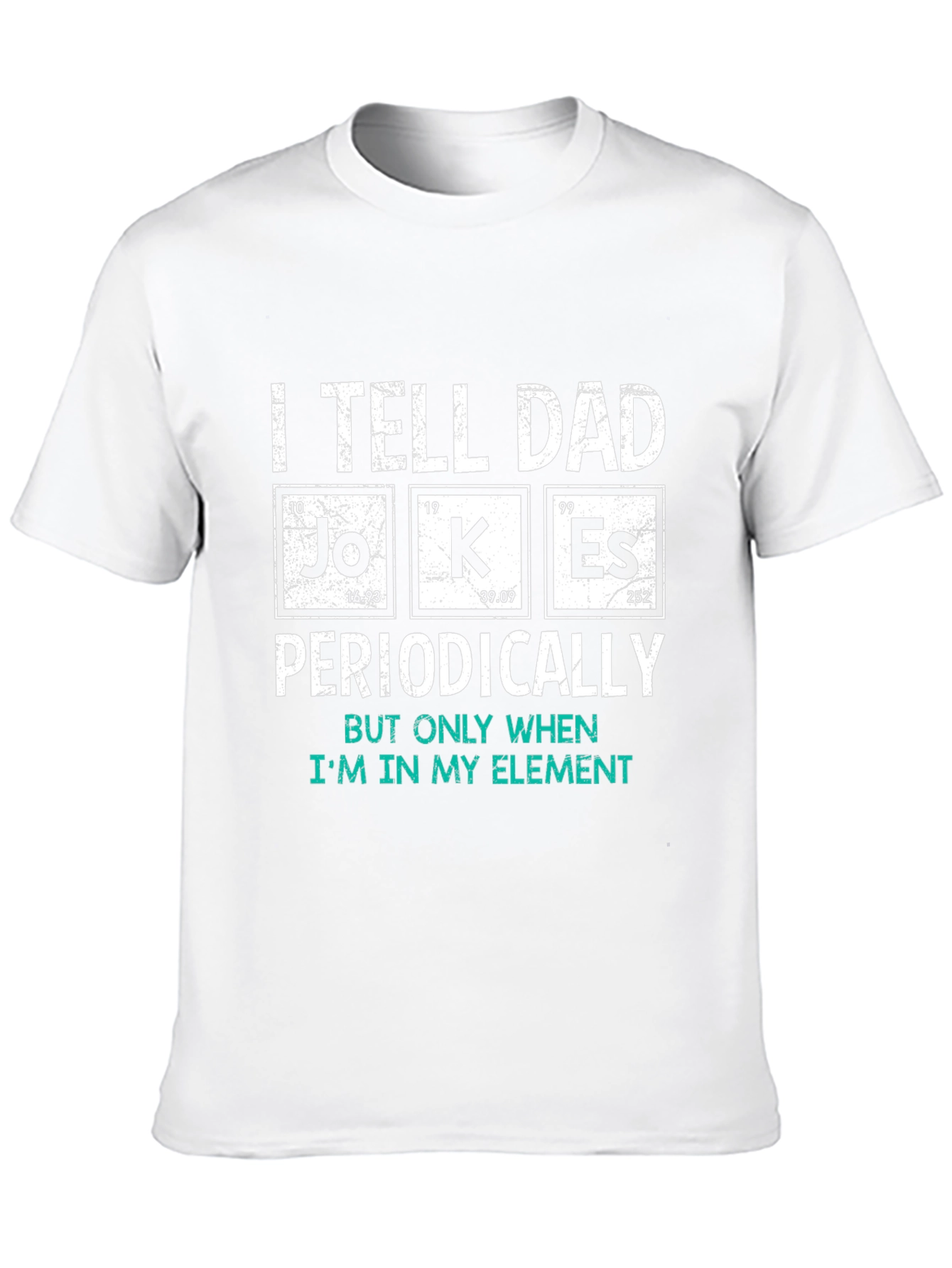I Tell Dad Jokes Periodically T-Shirt