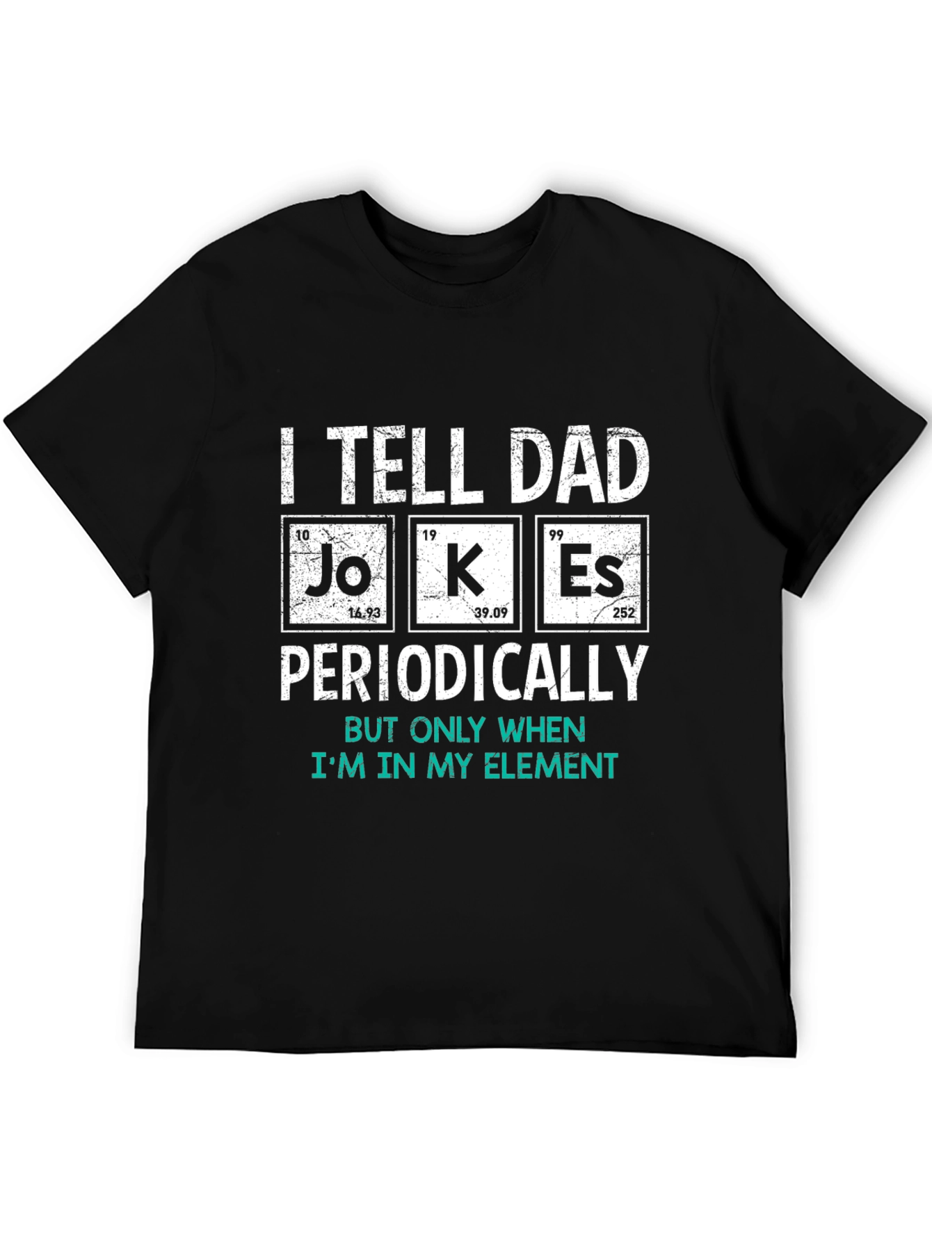 I Tell Dad Jokes Periodically T-Shirt