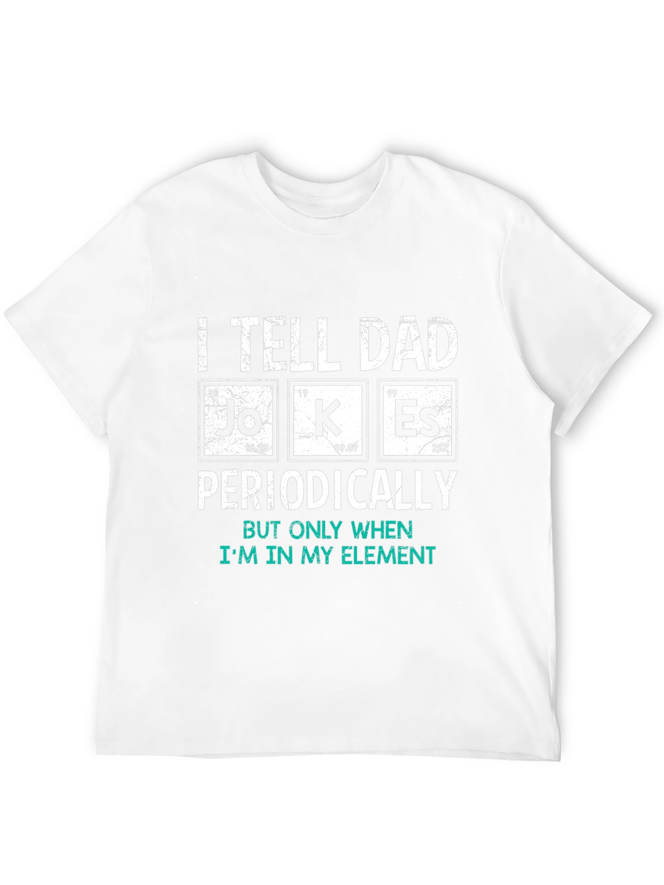 I Tell Dad Jokes Periodically T-Shirt