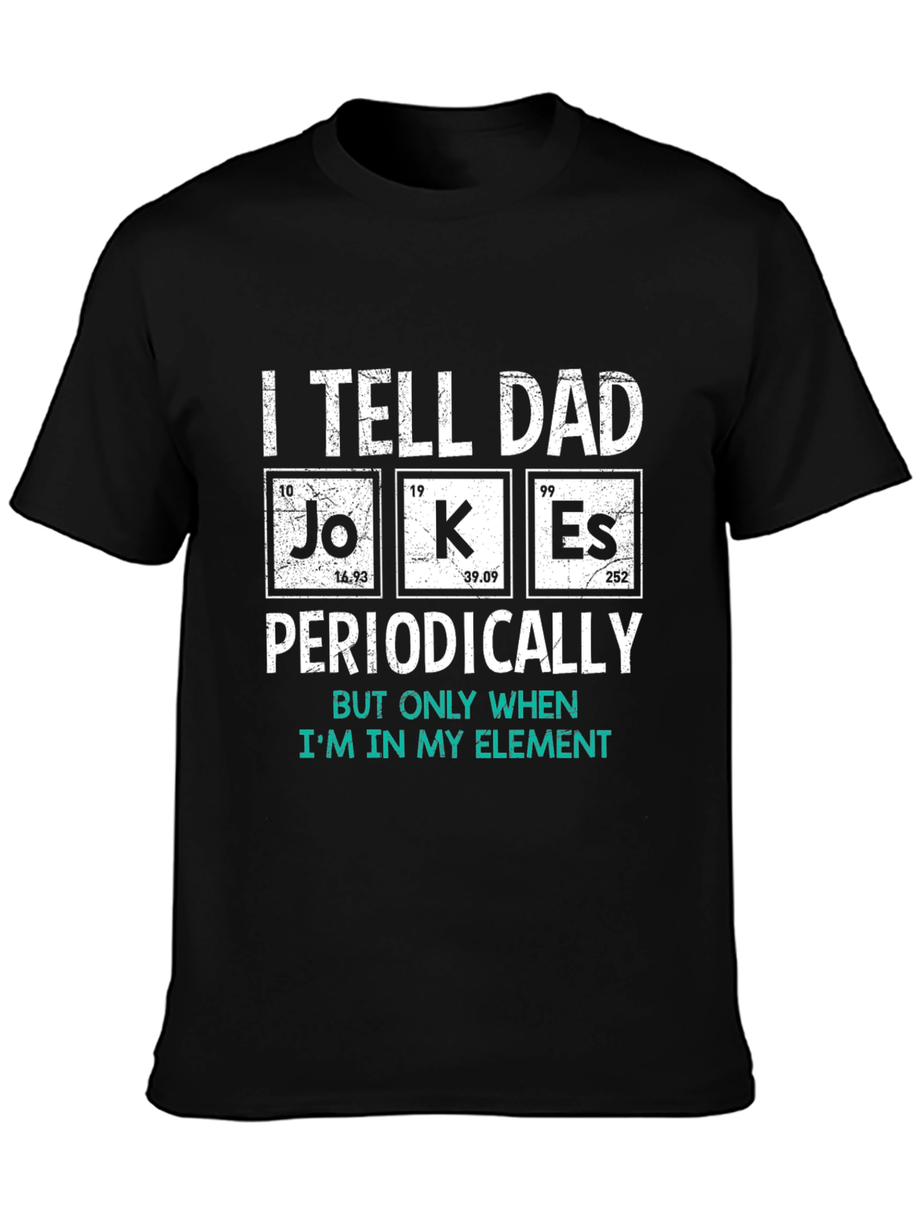 I Tell Dad Jokes Periodically T-Shirt