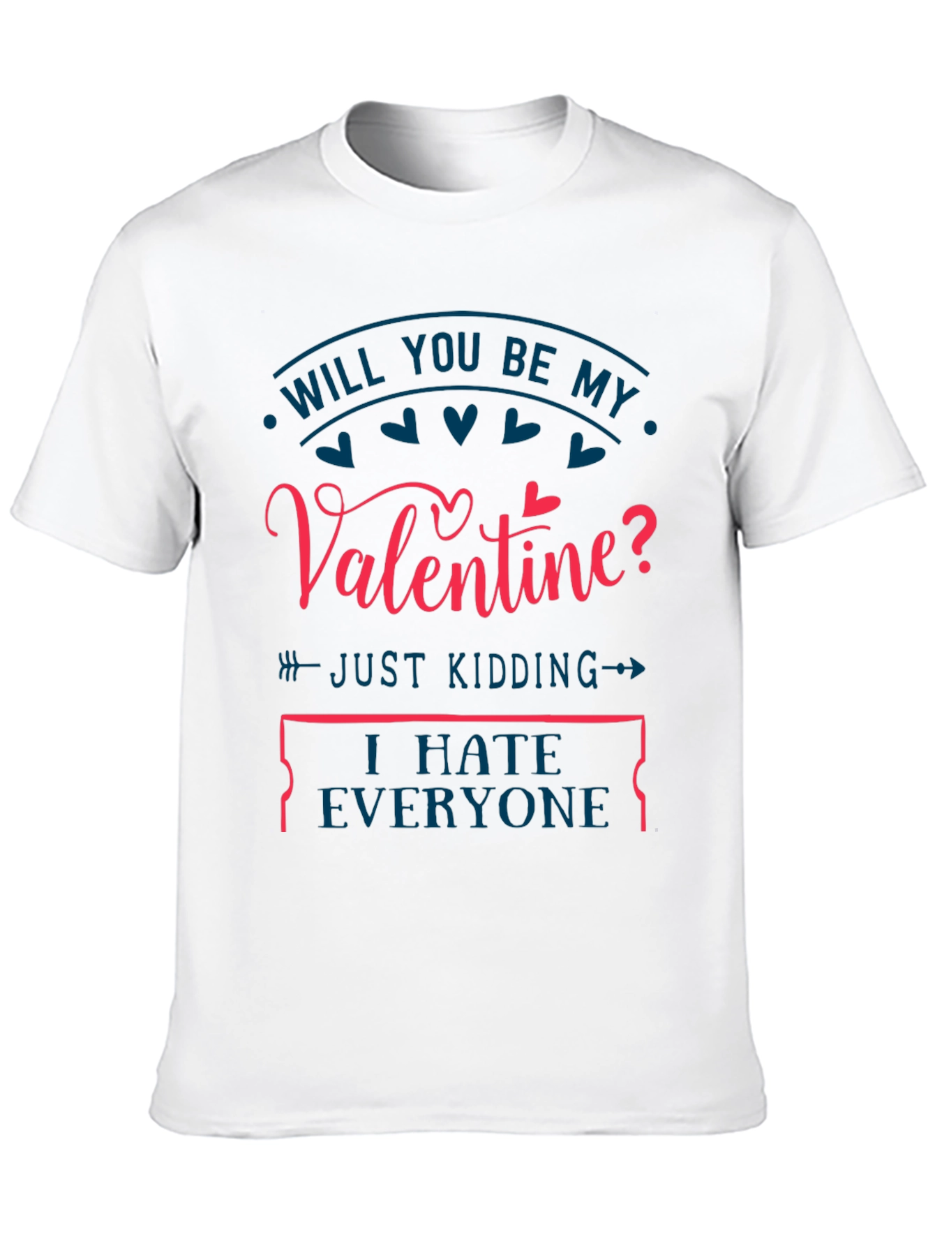 Funny Valentines Day T-Shirt - I Hate Everyone