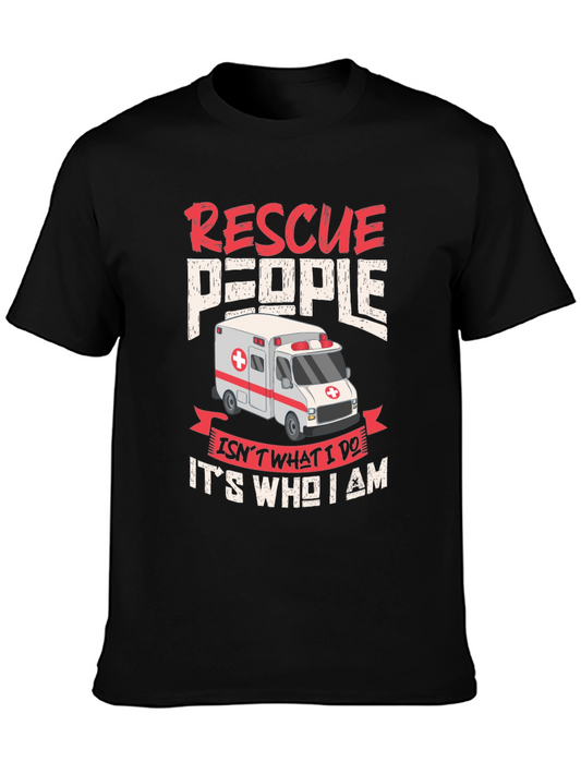 Rescue People EMT T-Shirt - Its Who I Am!