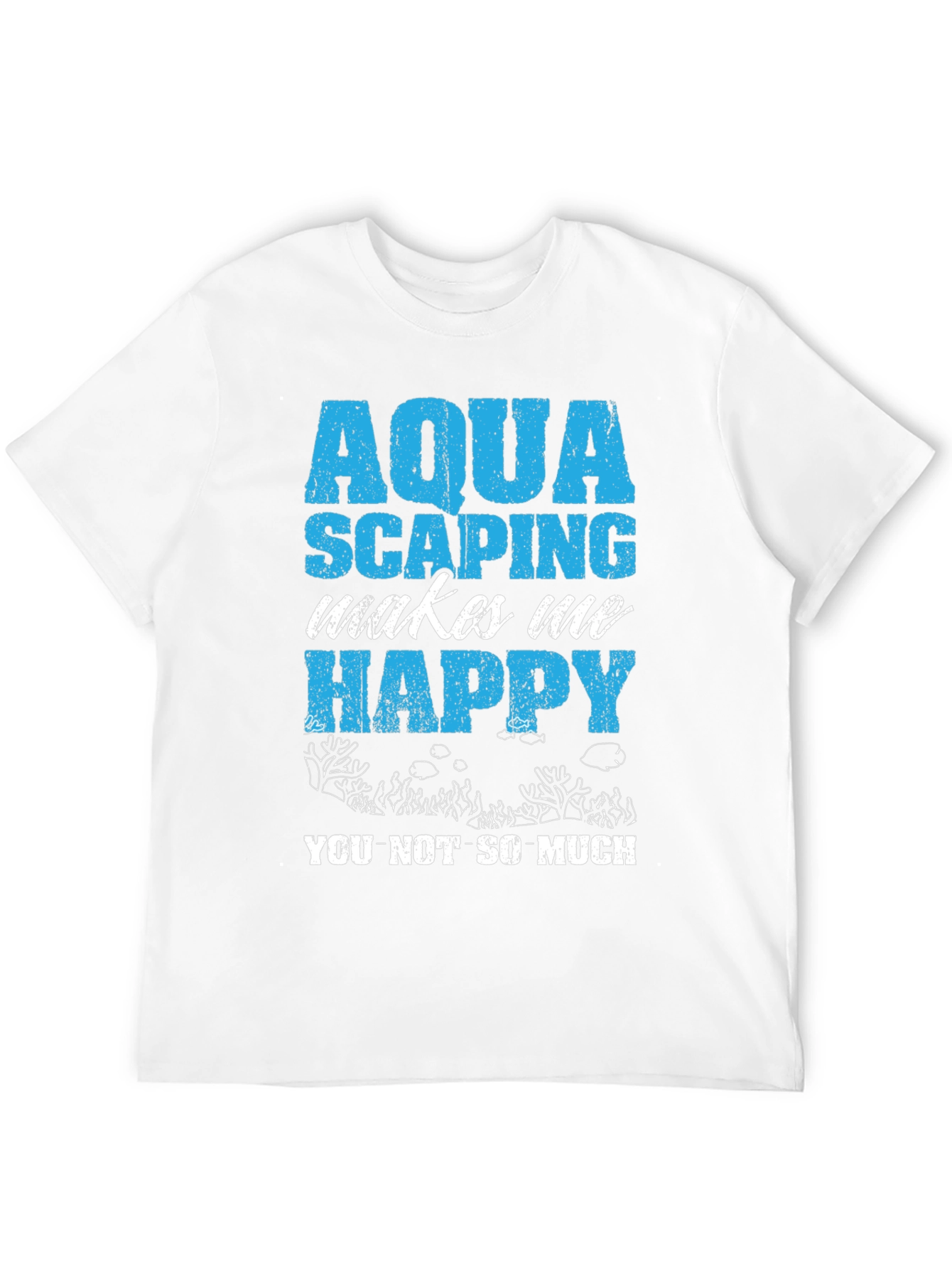 Aquascaping Makes Me Happy T-Shirt
