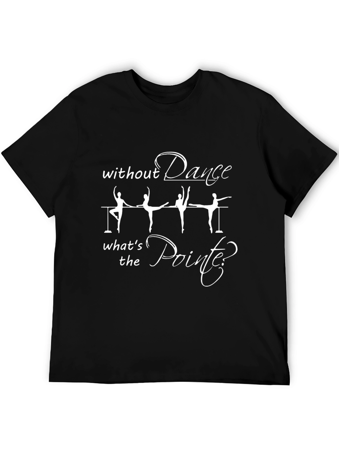 Dance Ballet T-Shirt - Whats The Pointe?