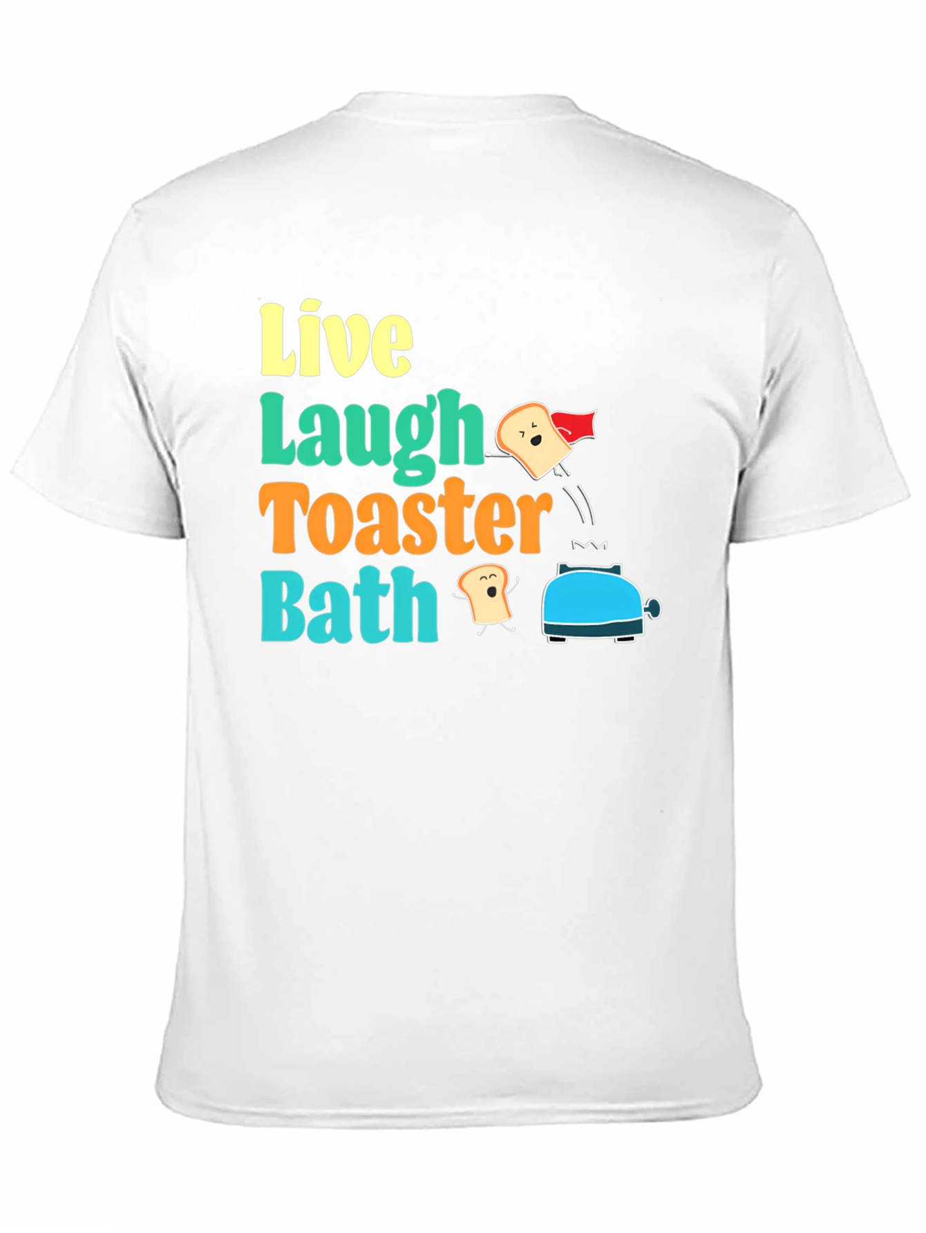 Live Laugh Toaster Bath Graphic T-Shirt