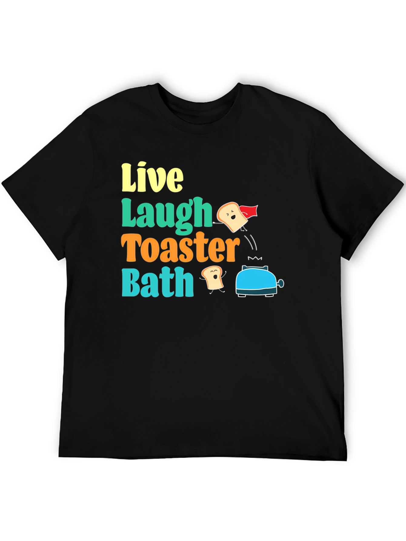 Live Laugh Toaster Bath Graphic T-Shirt