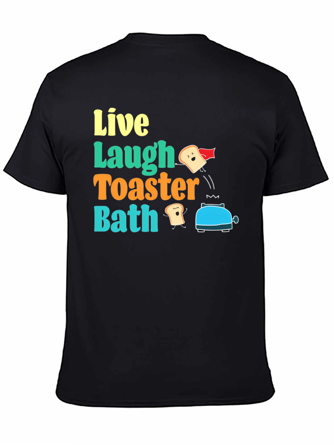 Live Laugh Toaster Bath Graphic T-Shirt