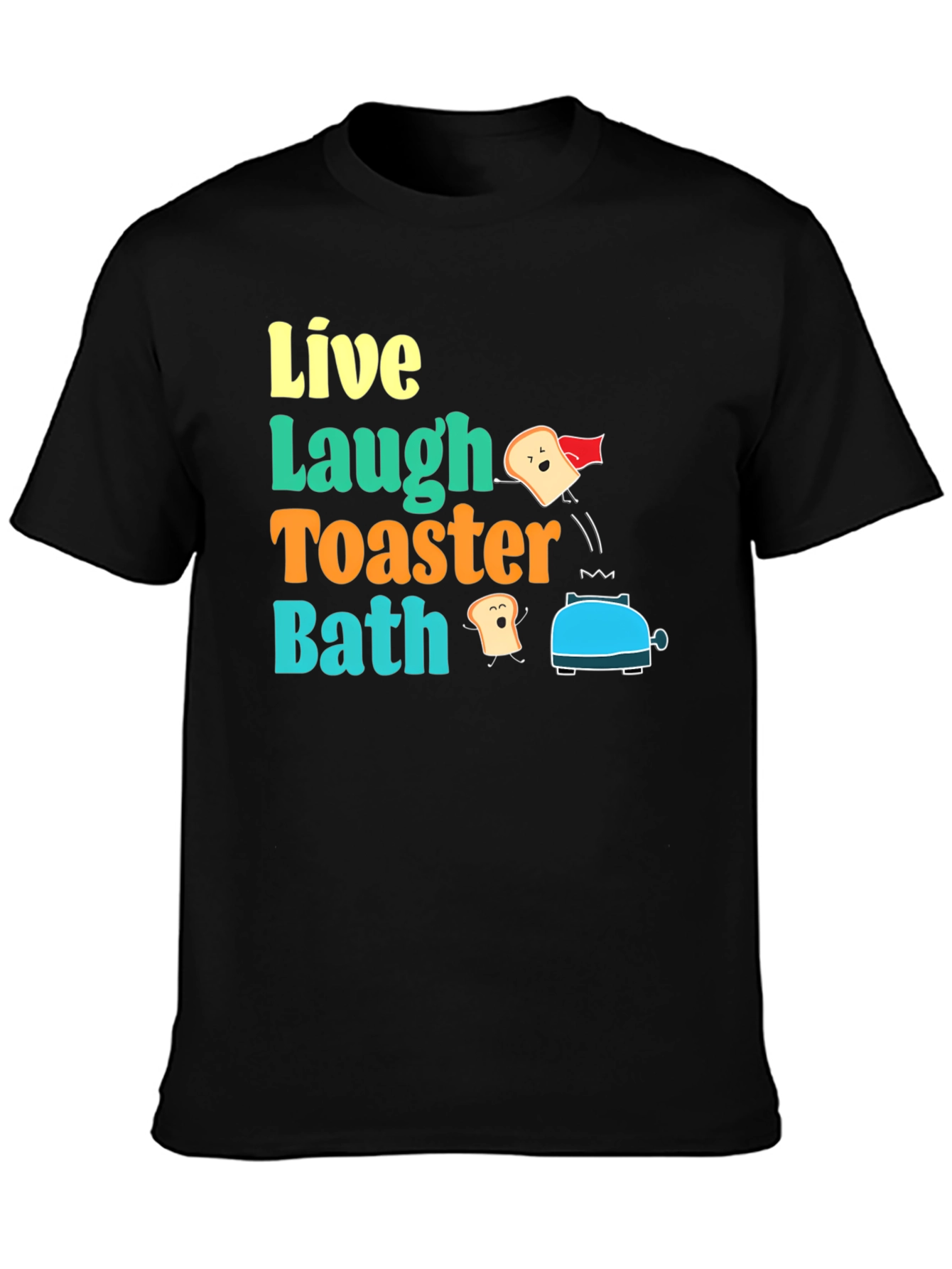 Live Laugh Toaster Bath Graphic T-Shirt