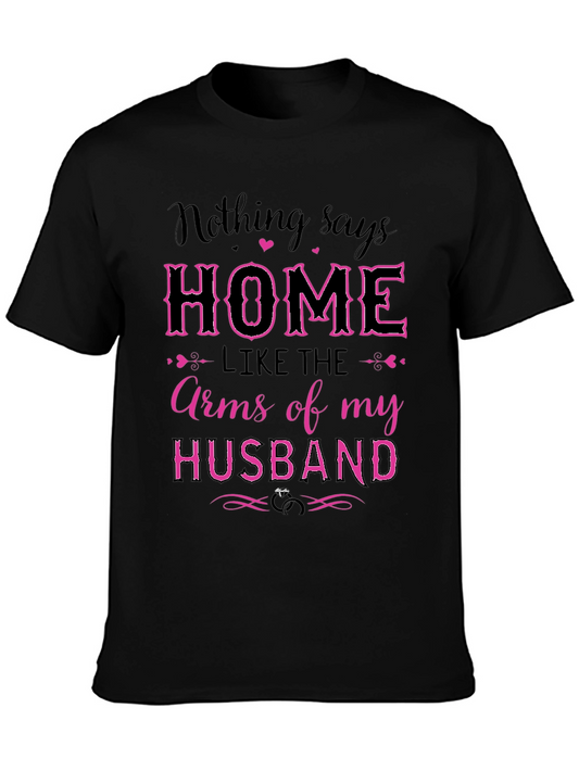 Home is My Husbands Arms T-Shirt