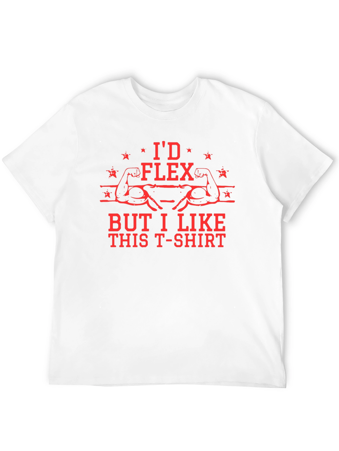 Id Flex But I Like This T-Shirt