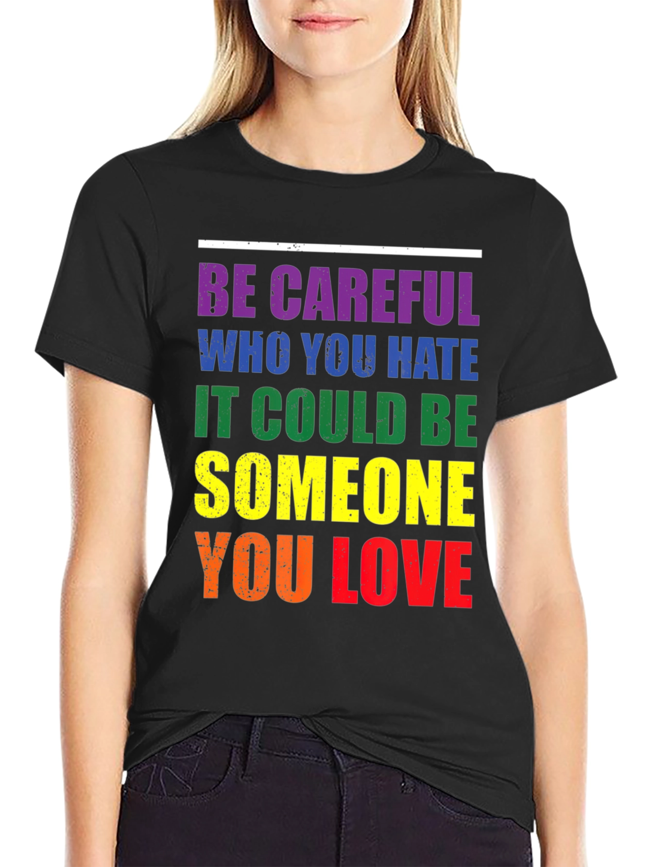 LGBT Pride T-Shirt: Be Careful Who You Hate