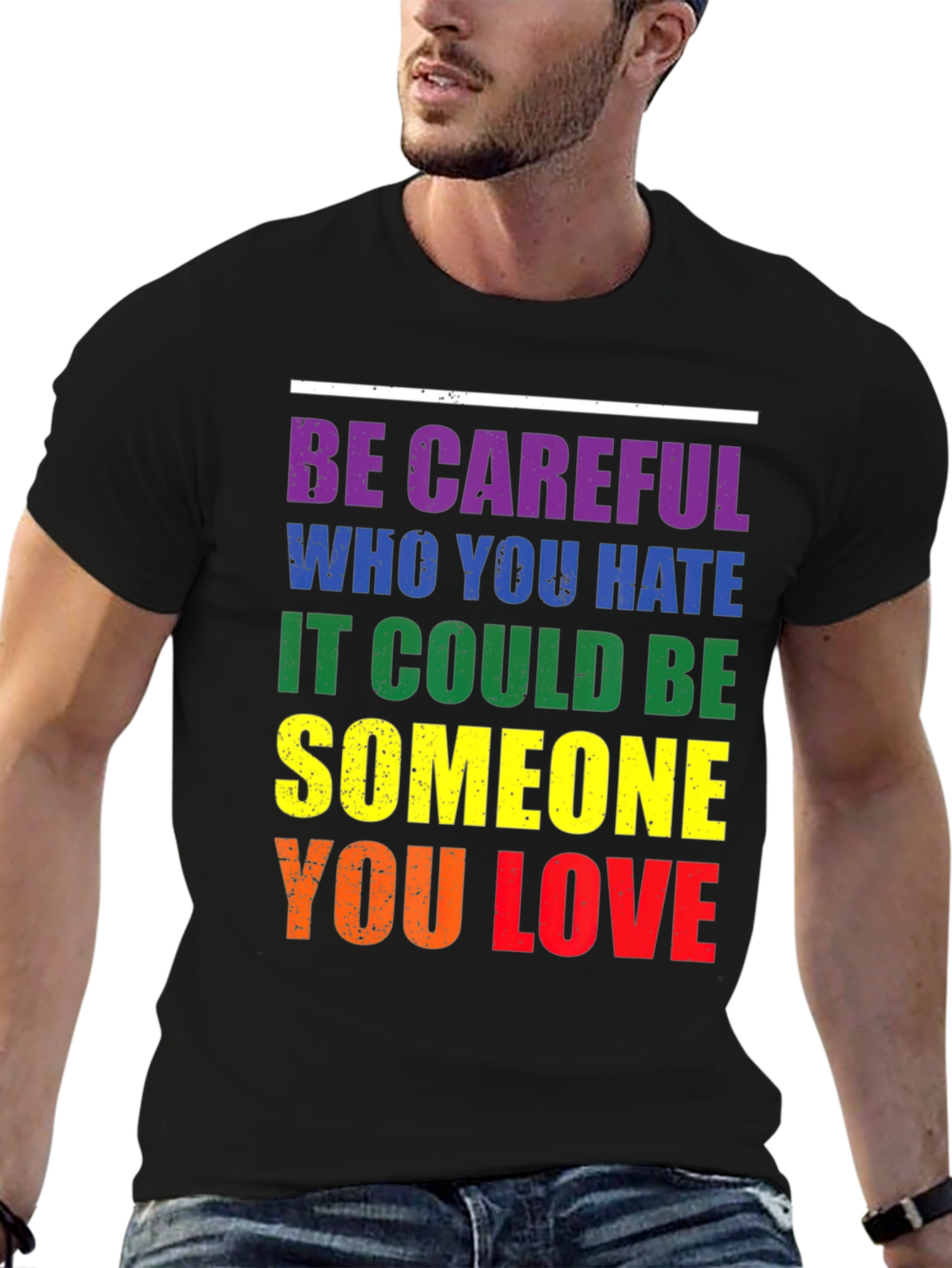 LGBT Pride T-Shirt: Be Careful Who You Hate