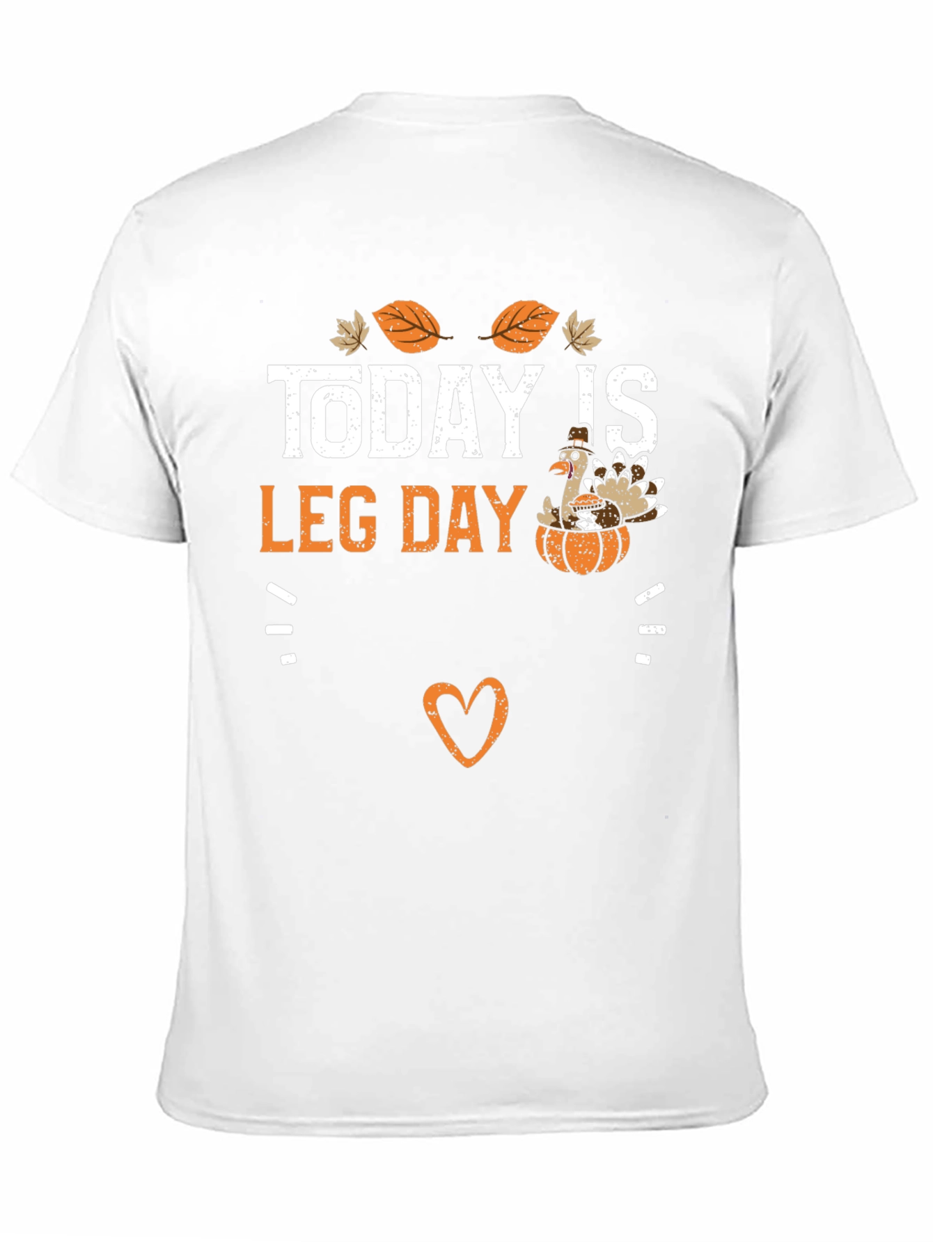 Today Is Leg Day Thanksgiving T-Shirt