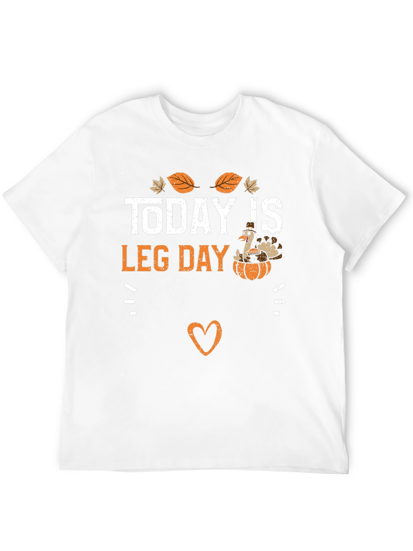Today Is Leg Day Thanksgiving T-Shirt