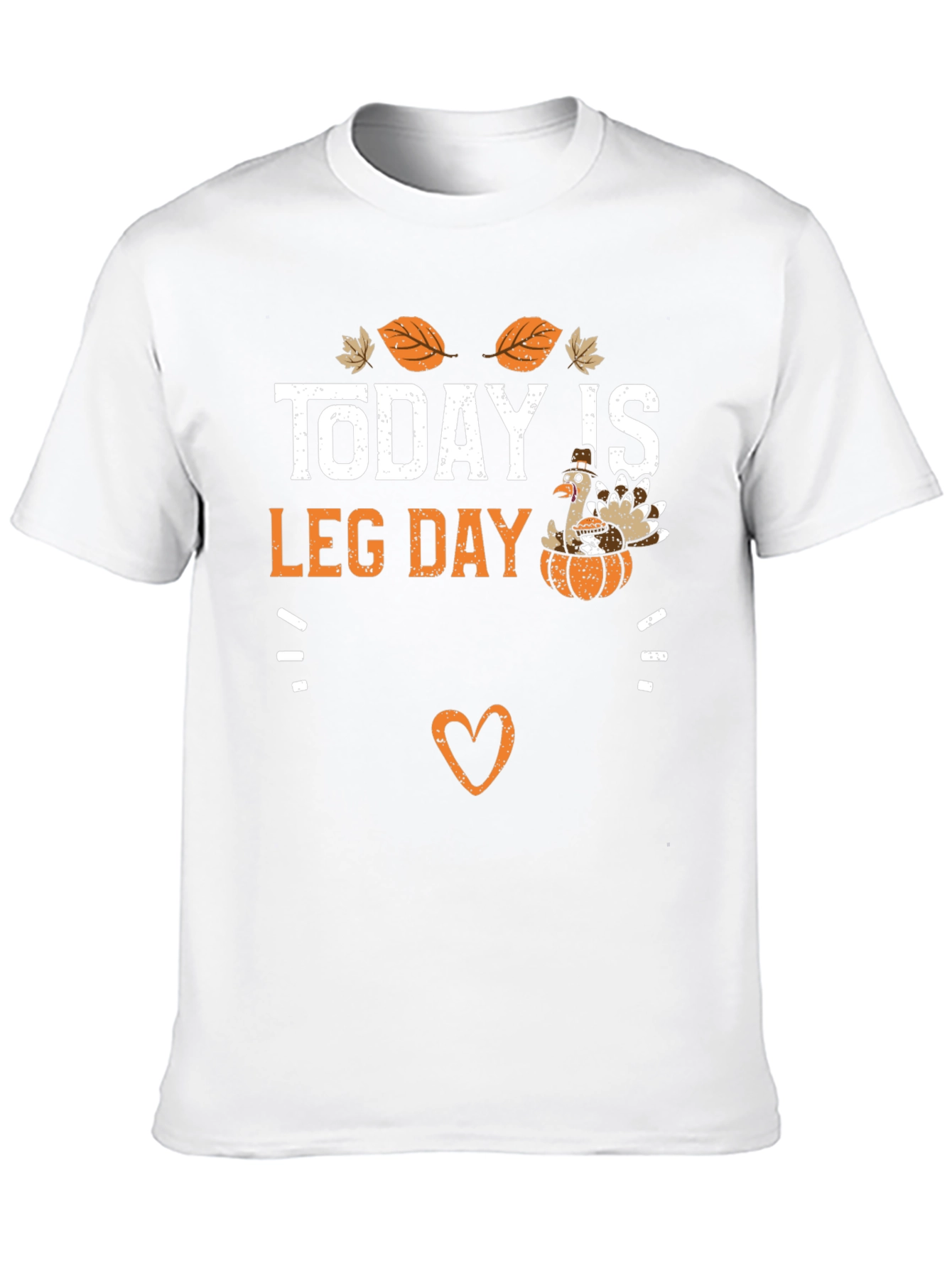 Today Is Leg Day Thanksgiving T-Shirt