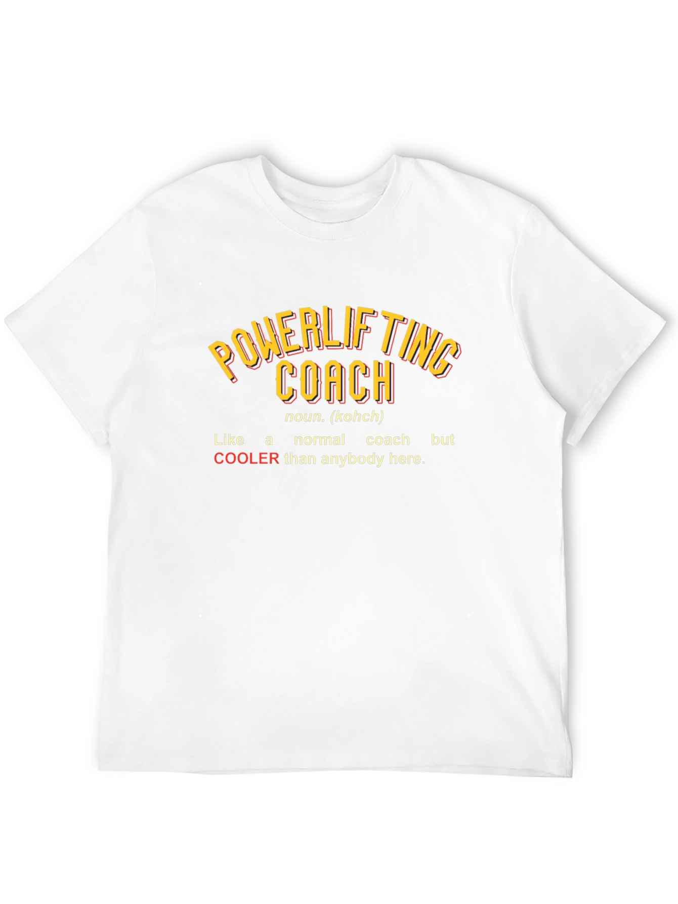 Powerlifting Coach T-Shirt - Cooler Than the Rest!