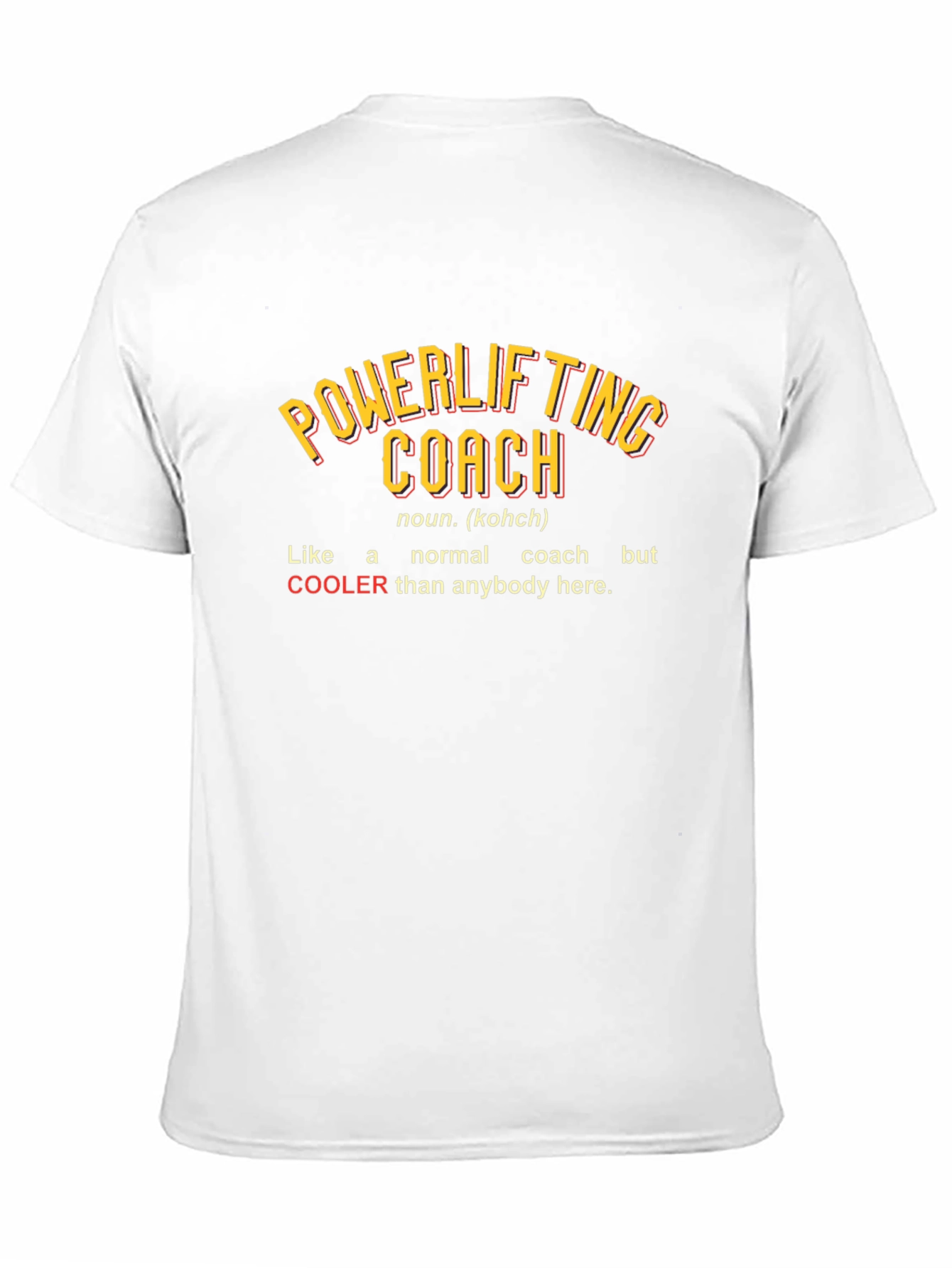 Powerlifting Coach T-Shirt - Cooler Than the Rest!