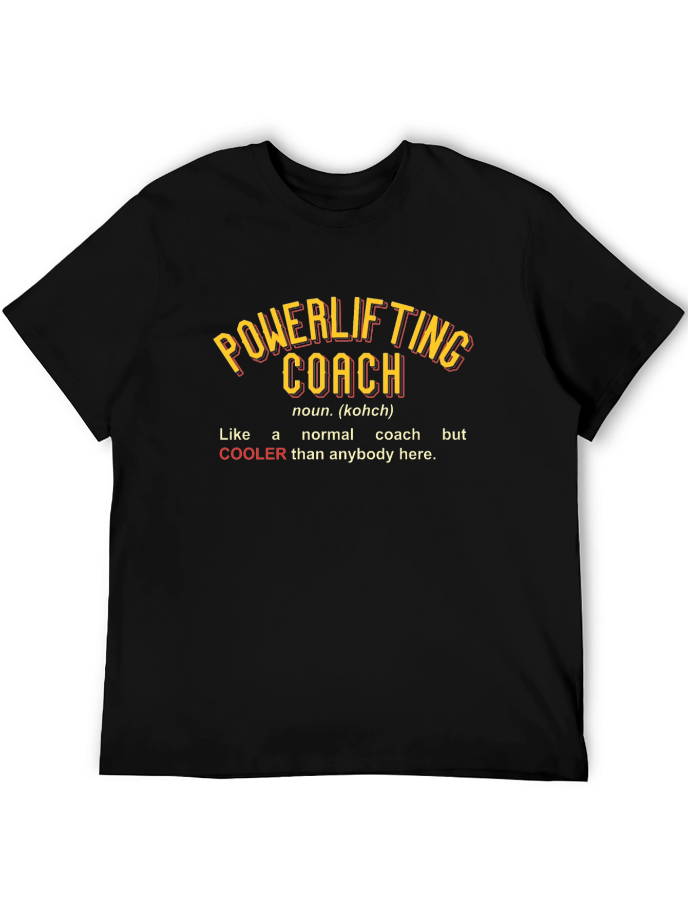 Powerlifting Coach T-Shirt - Cooler Than the Rest!