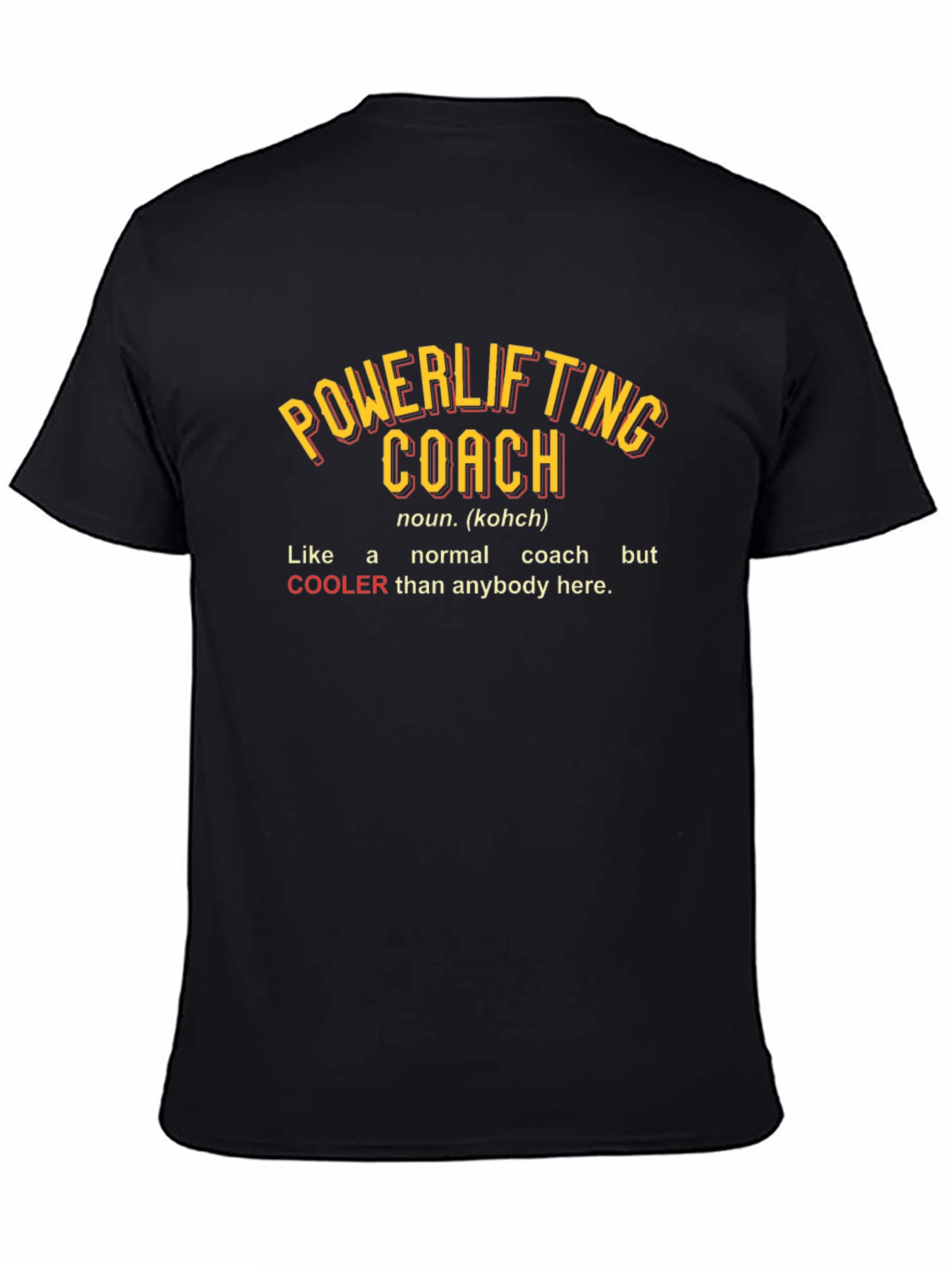 Powerlifting Coach T-Shirt - Cooler Than the Rest!