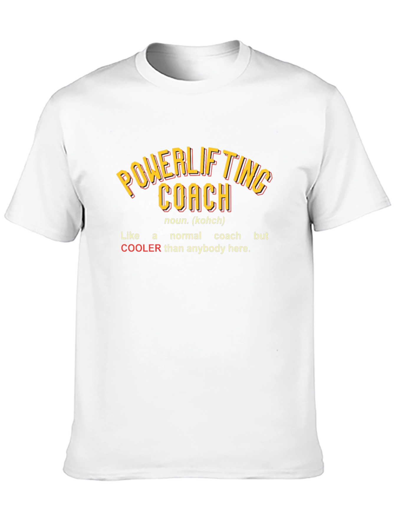 Powerlifting Coach T-Shirt - Cooler Than the Rest!