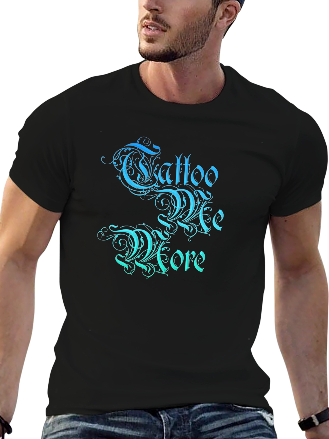 Tattoo Me More Graphic T-Shirt