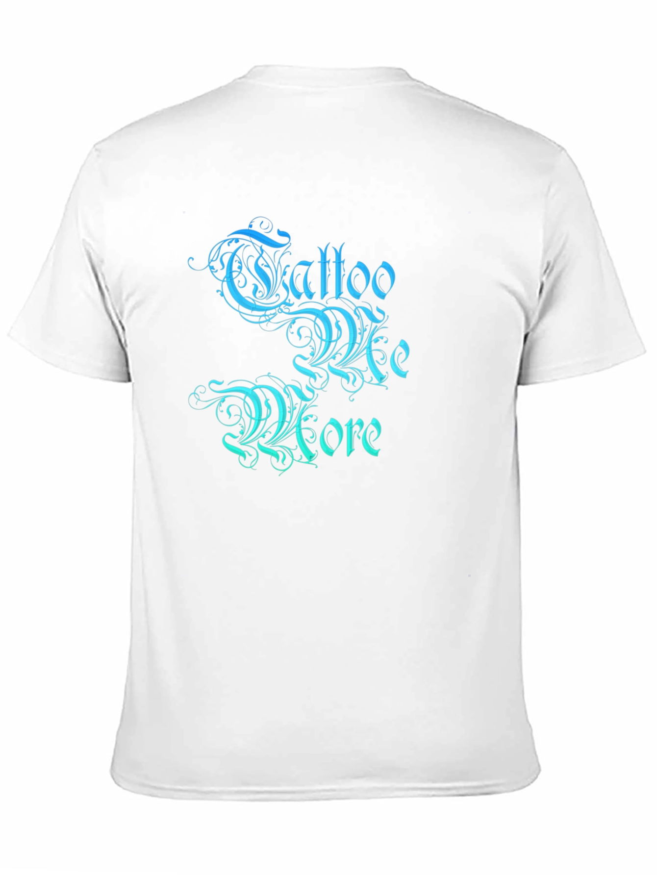 Tattoo Me More Graphic T-Shirt