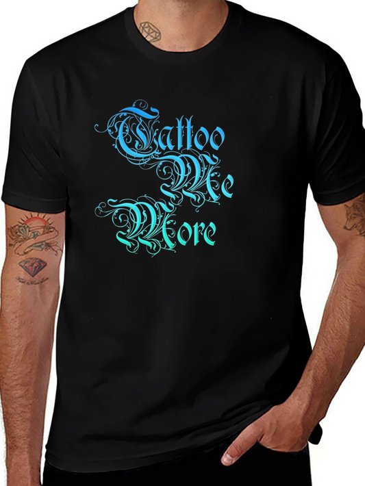 Tattoo Me More Graphic T-Shirt